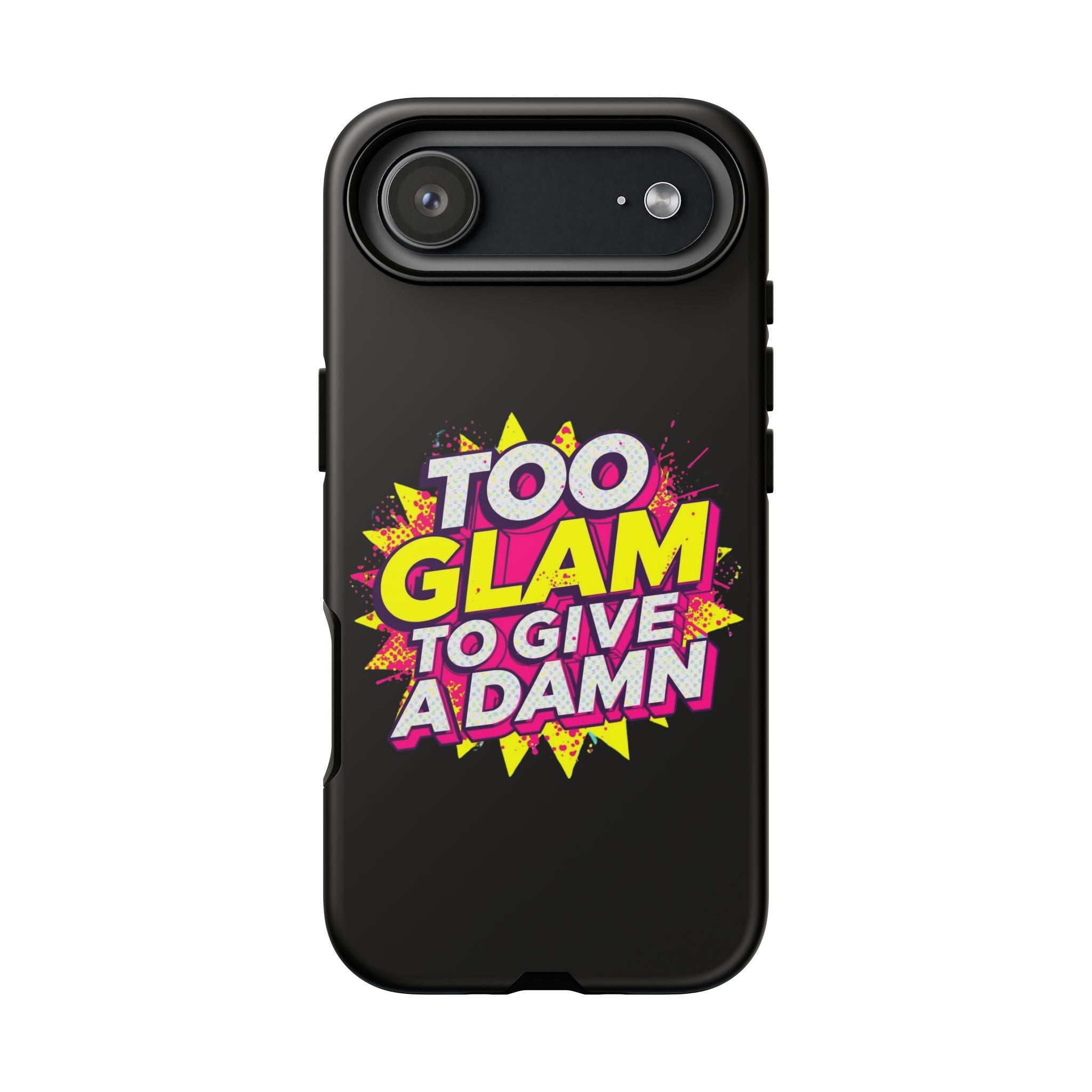 To Glam To Give a Damn, Tough Phone Case