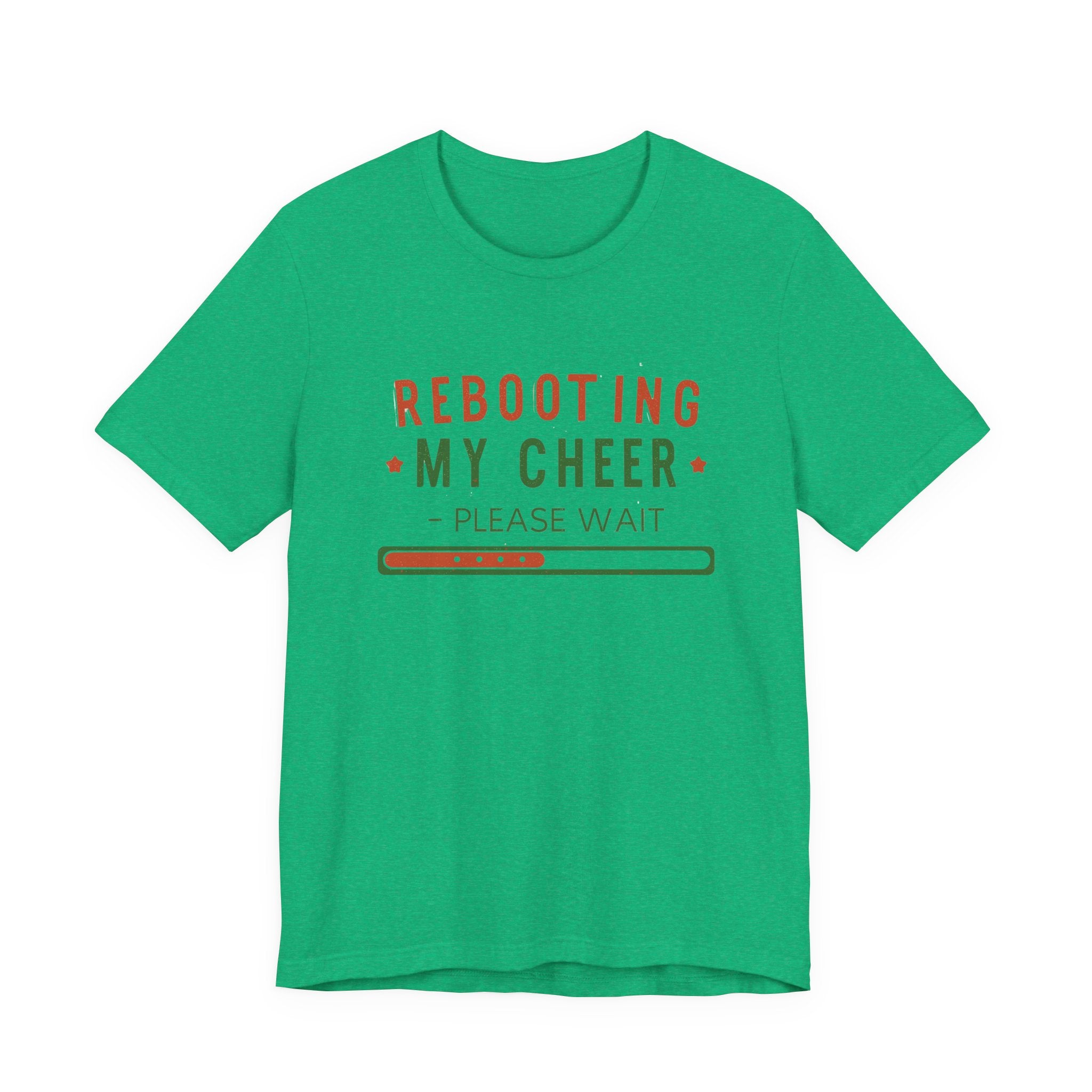 Rebooting My Cheer, Fun Humorous Graphic Holiday Tee, Unisex Jersey Tee