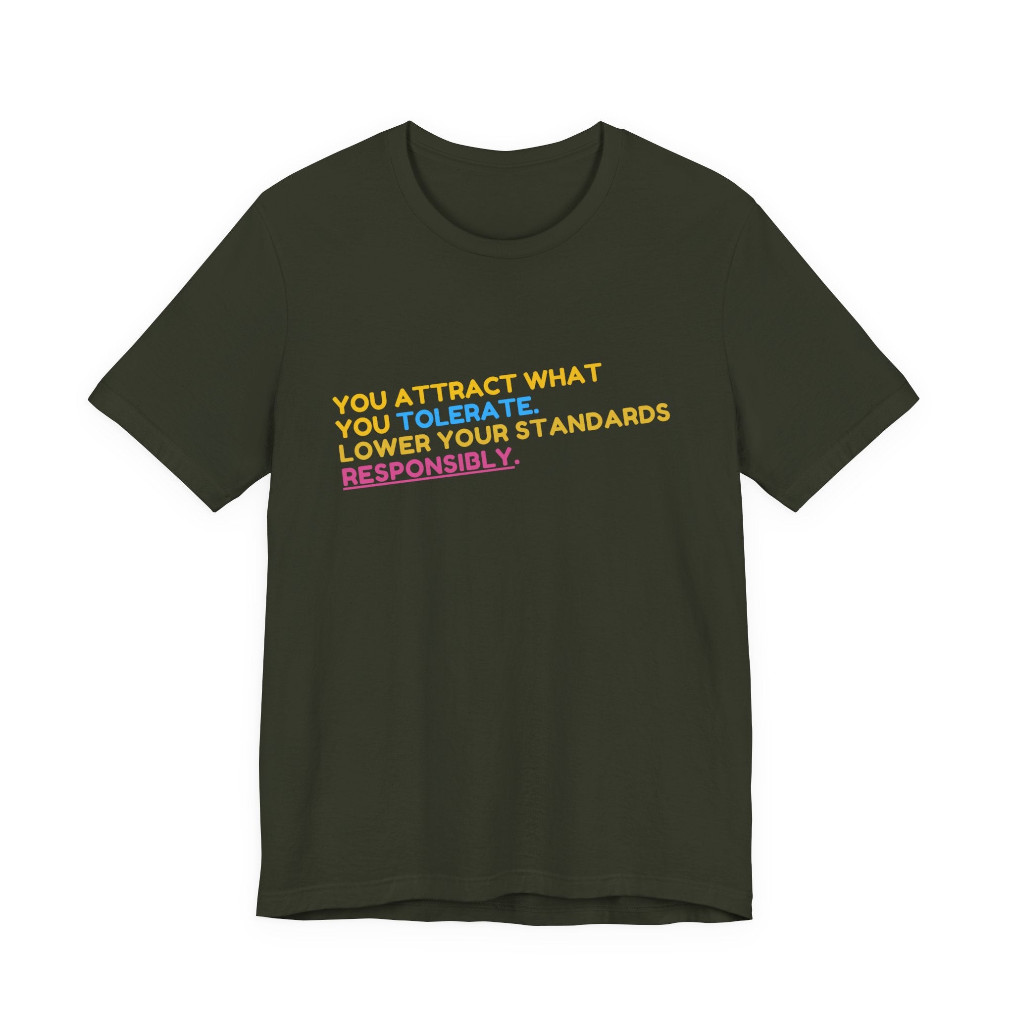 You Attract What You Tolerate Unisex Tee, Inspiring Shirt, Motivational Gift, Casual Wear, Statement T-Shirt, Positive Vibes