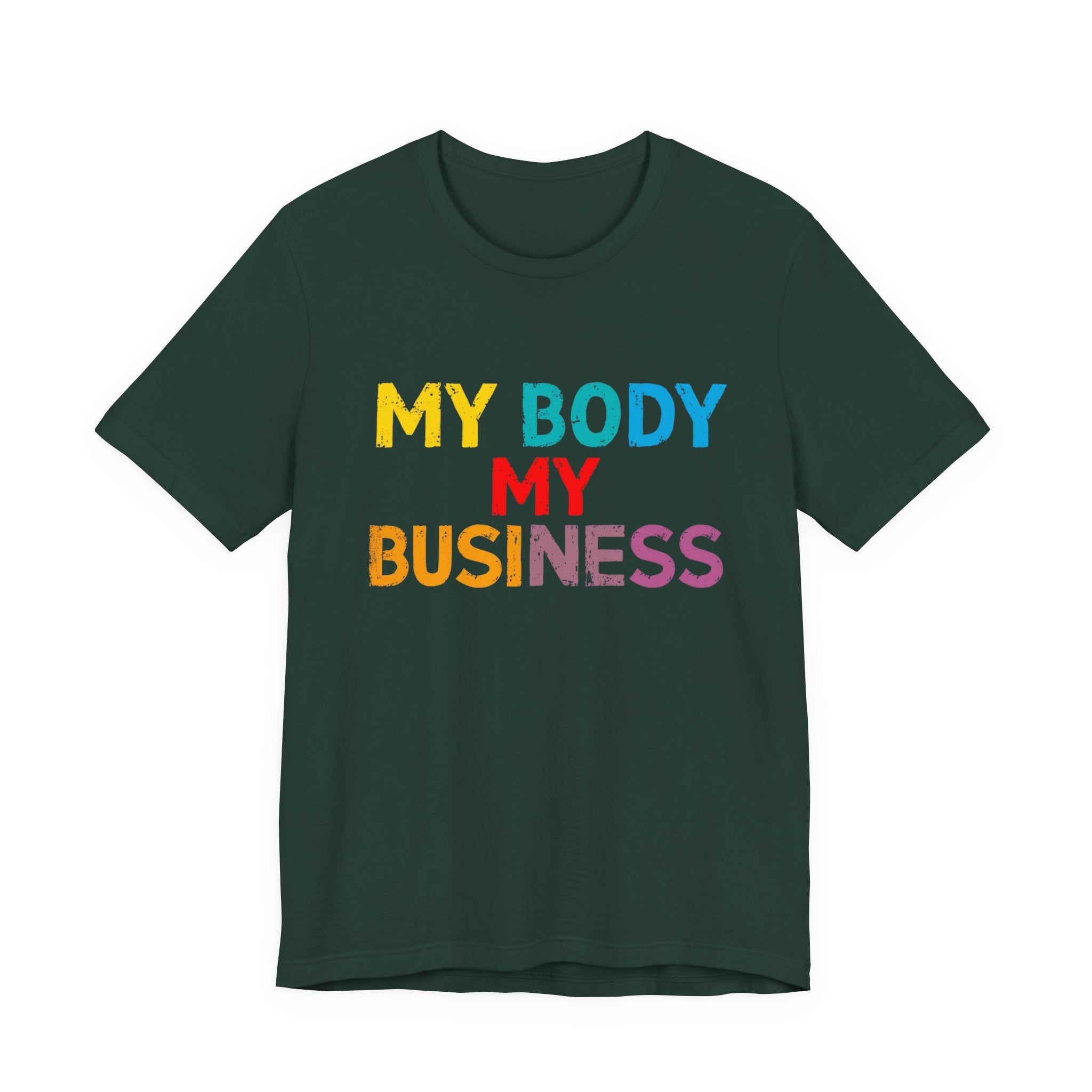 Empowering Statement Tee - My Body My Business, Unisex Graphic Tee, Casual Wear, Feminist Gift, Birthday Present, Affirmation Shirt