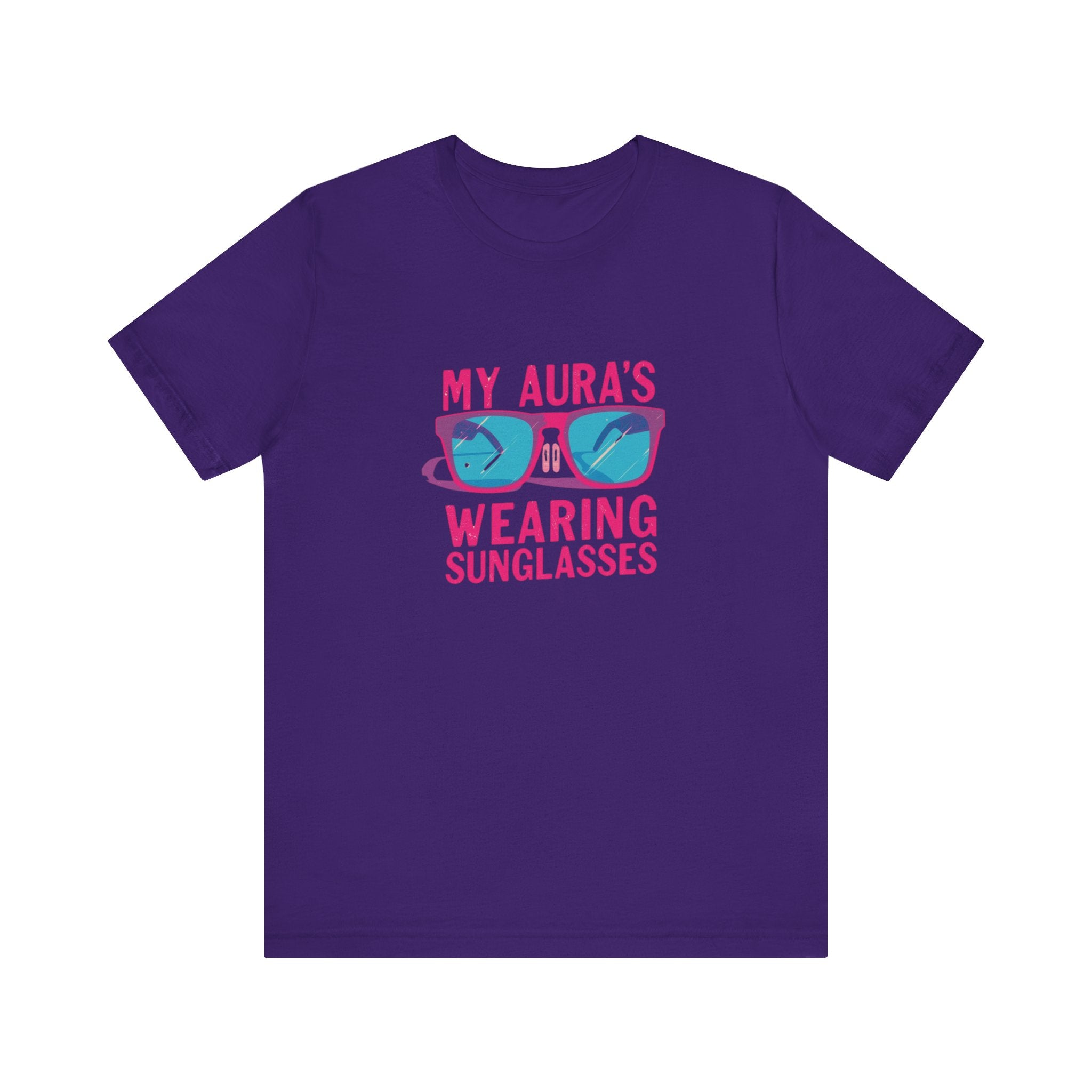 My Aura's Wearing Sunglasses, Unisex Tee, Fun Graphic Shirt, Casual Wear, Gift for Friends, Summer Vibes, Festival Apparel