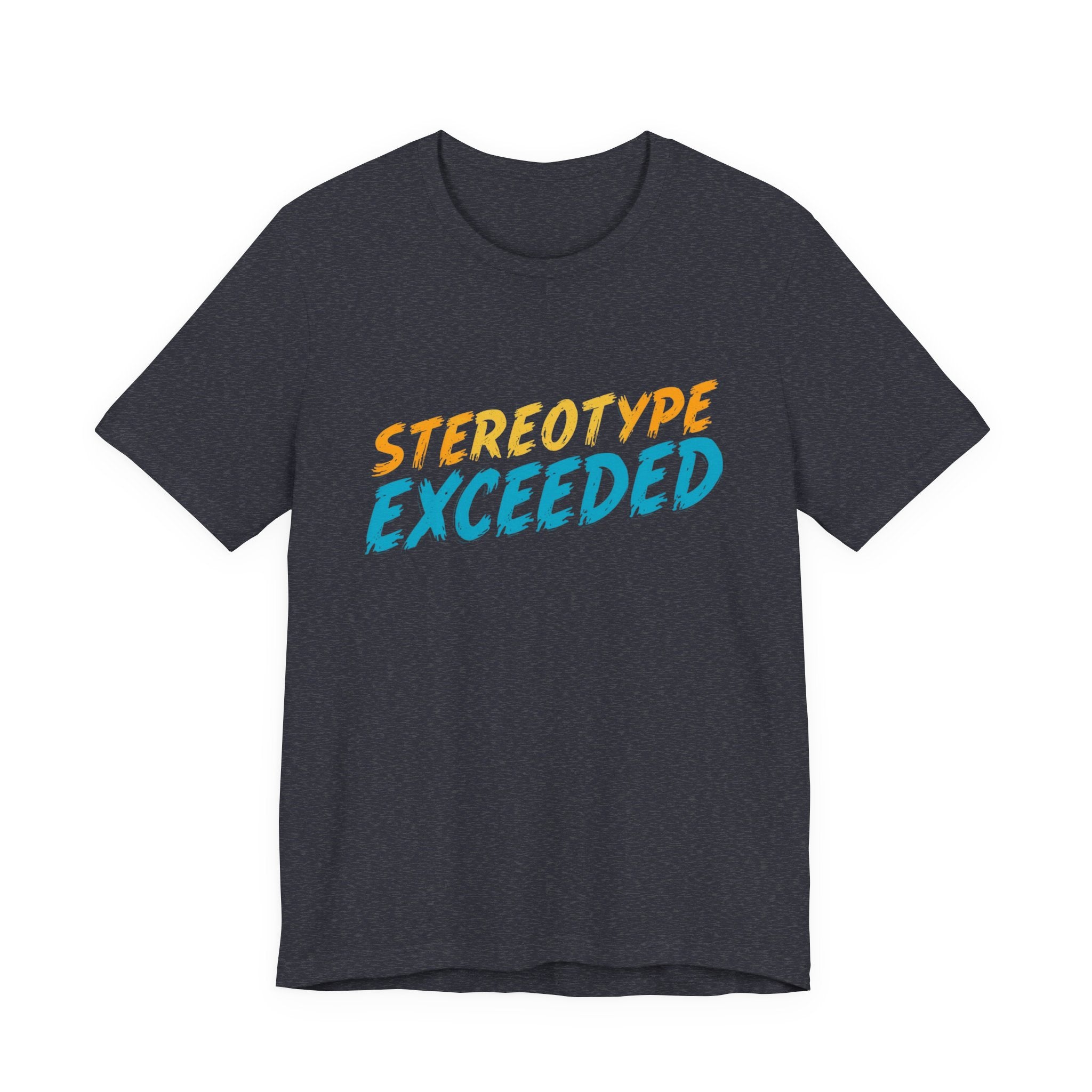 Stereotype Exceeded Unisex Jersey Tee