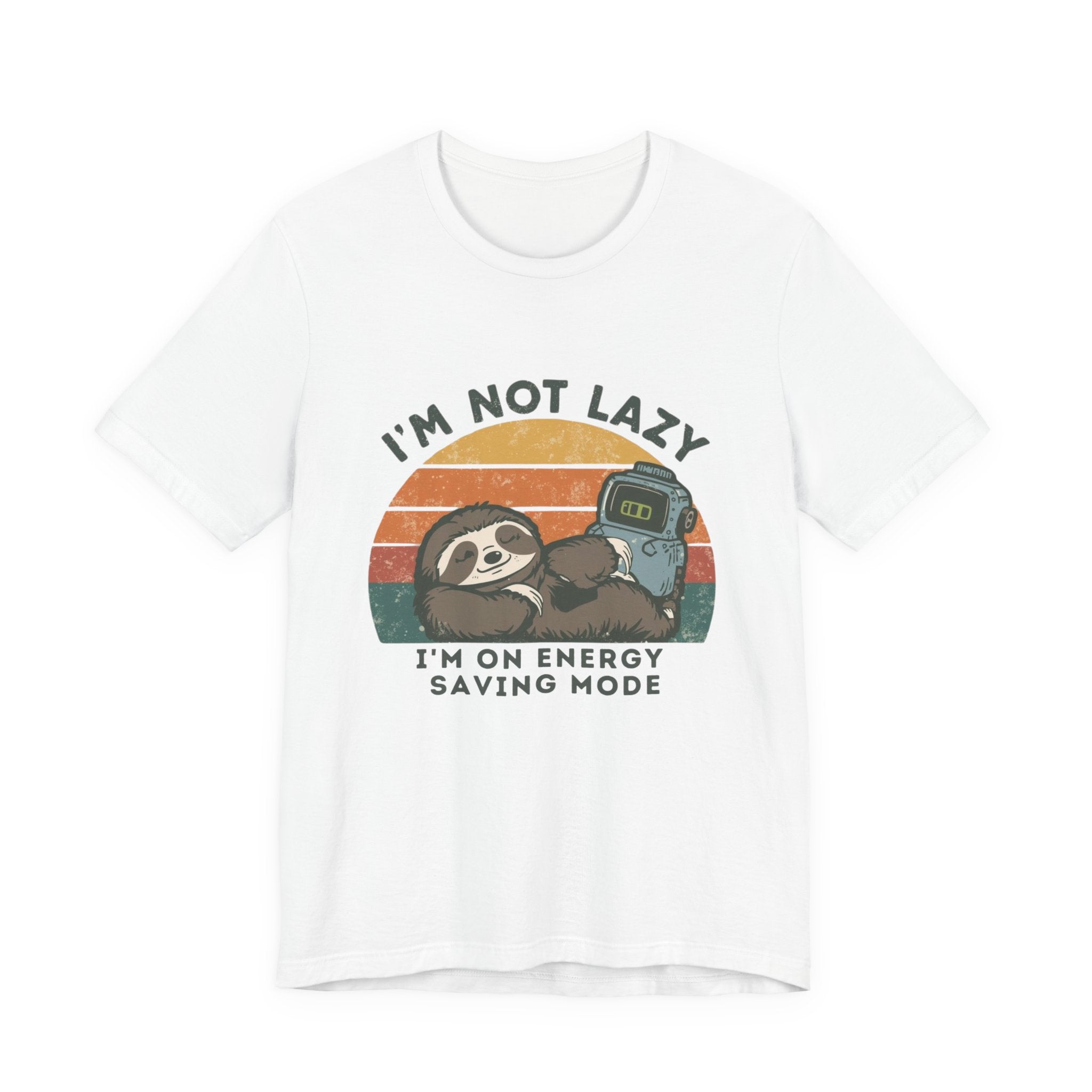 I'm Not Lazy I'm on Energy Saving Mode - Funny Sloth Energy Saving Tee - Unisex Jersey Tee