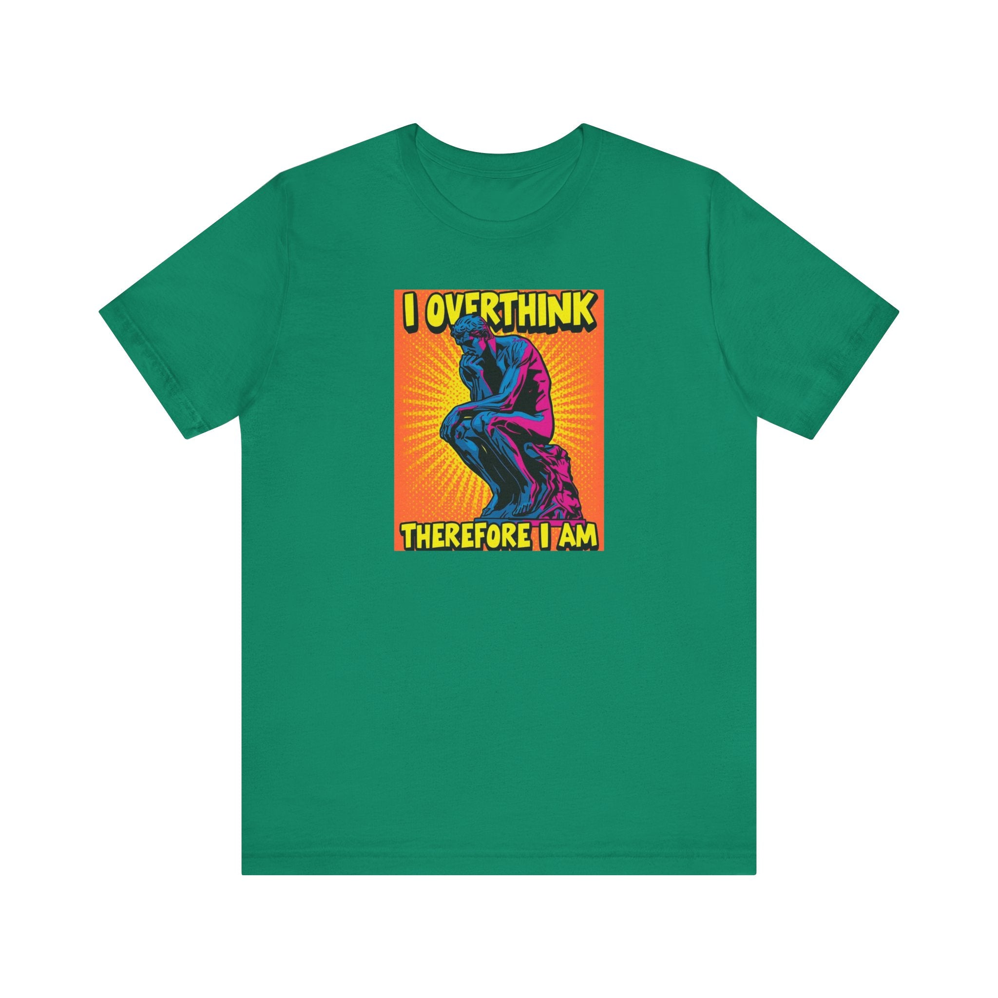 Overthinker Tee: I Overthink Therefore I Am, Unisex T-Shirt, Gift for Thinkers, Casual Wear, Statement Shirt, Philosophy Quotes