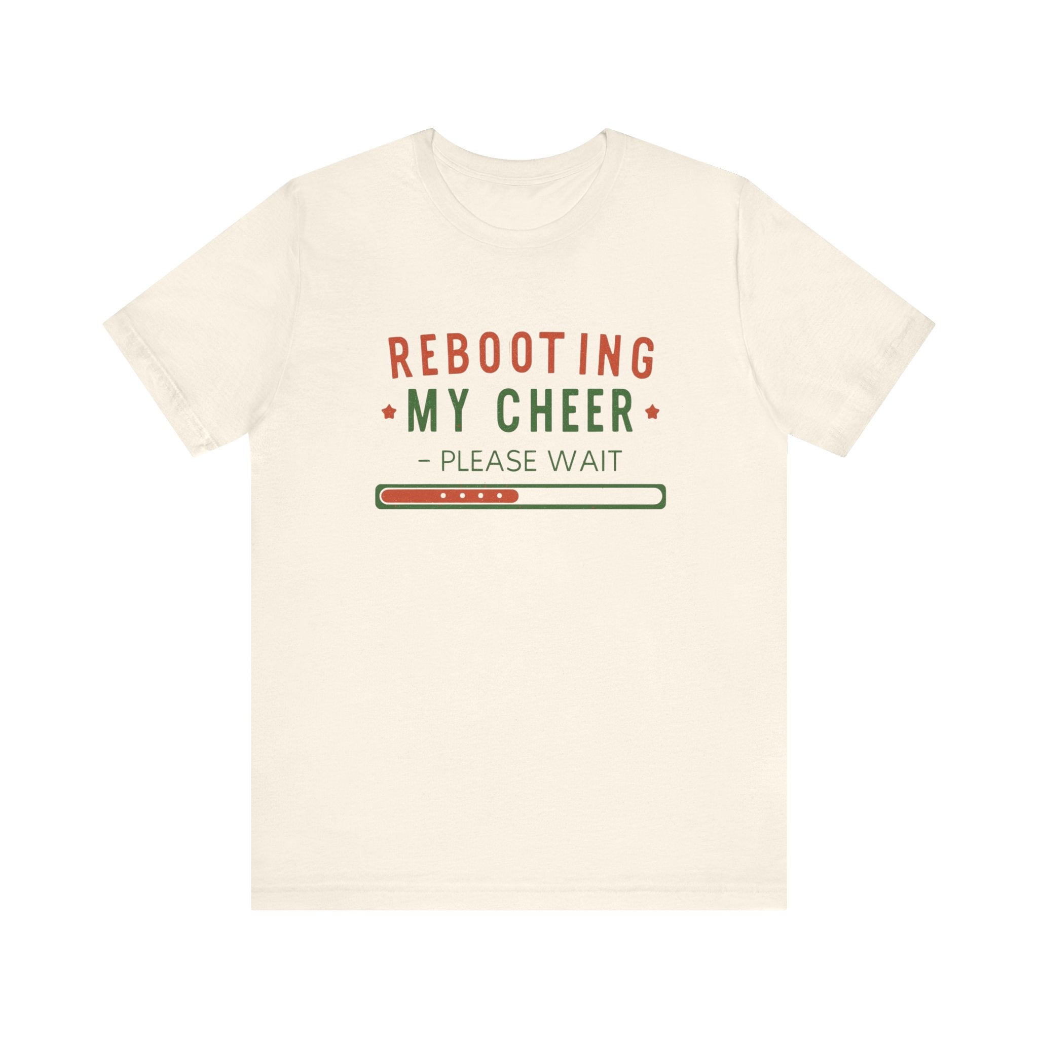 Rebooting My Cheer, Fun Humorous Graphic Holiday Tee, Unisex Jersey Tee