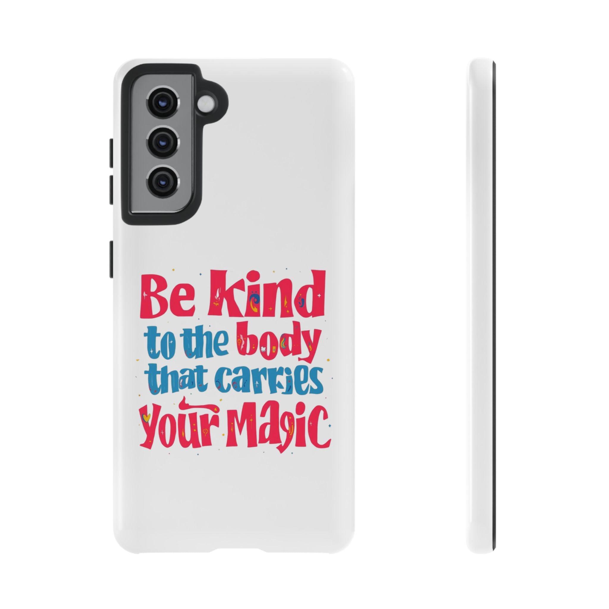 Be Kind to the Body that Carries Your Magic - Tough Case - Phone Case