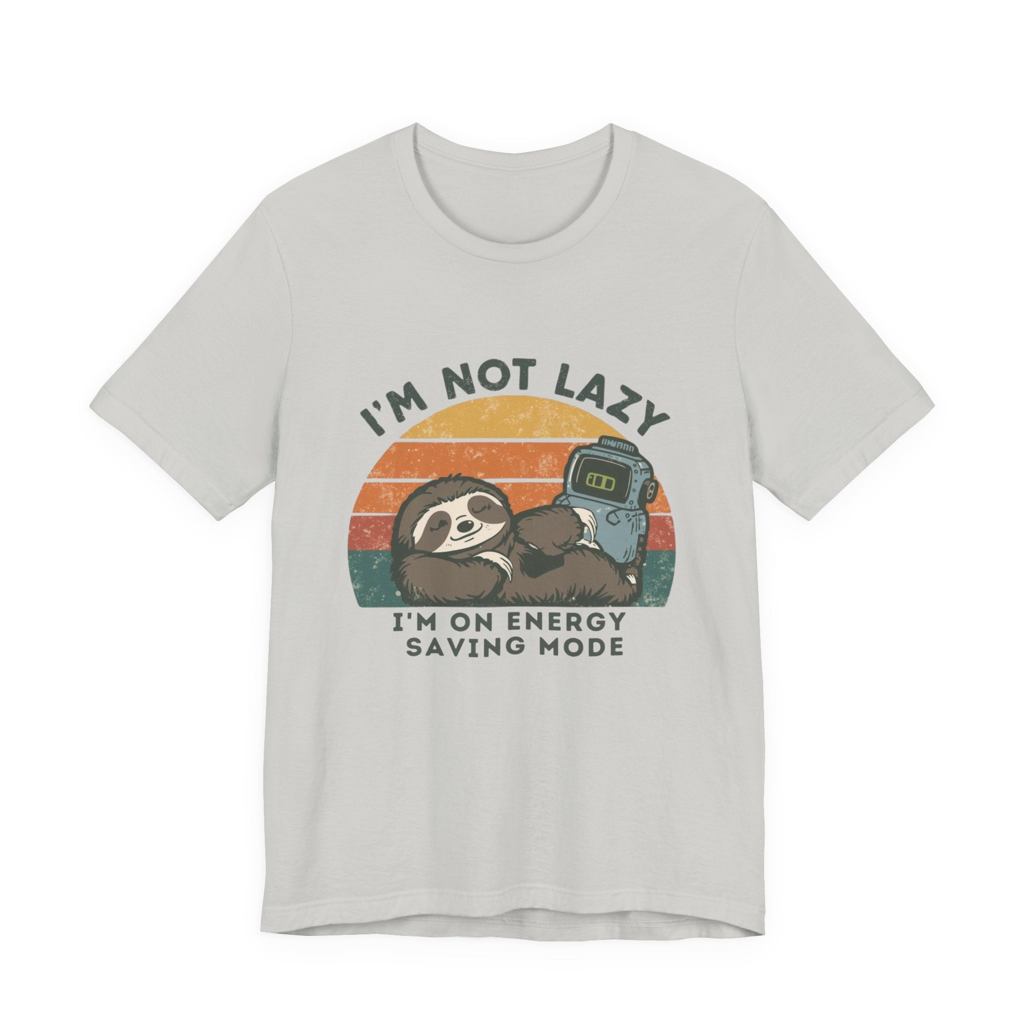 I'm Not Lazy I'm on Energy Saving Mode - Funny Sloth Energy Saving Tee - Unisex Jersey Tee
