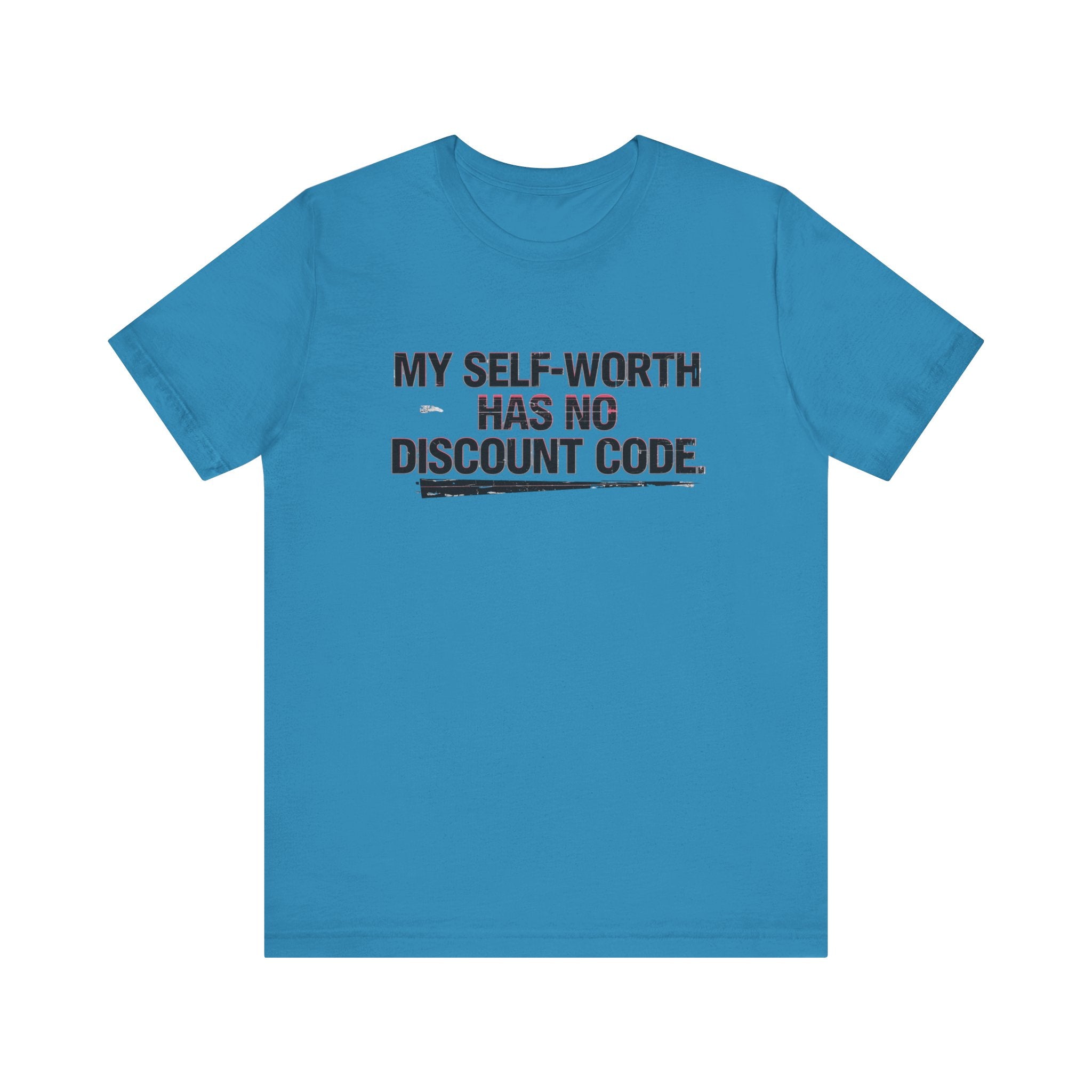 "My Self-Worth Has No Discount Code" Unisex Jersey Short Sleeve T-Shirt - Empowering Quote Tee