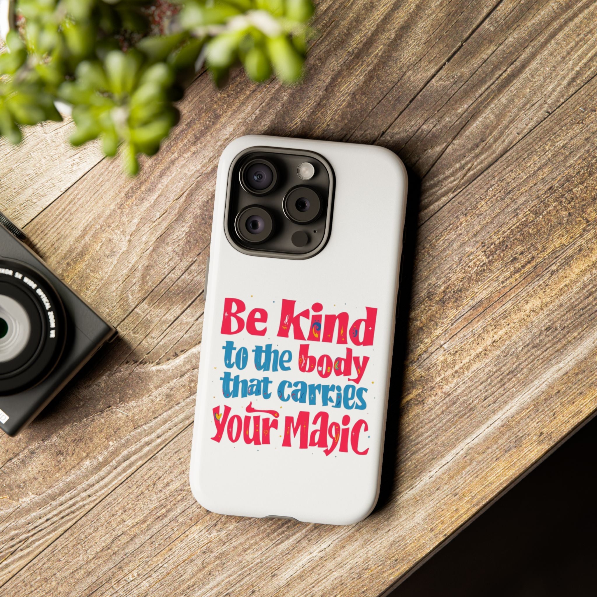 Be Kind to the Body that Carries Your Magic - Tough Case - Phone Case