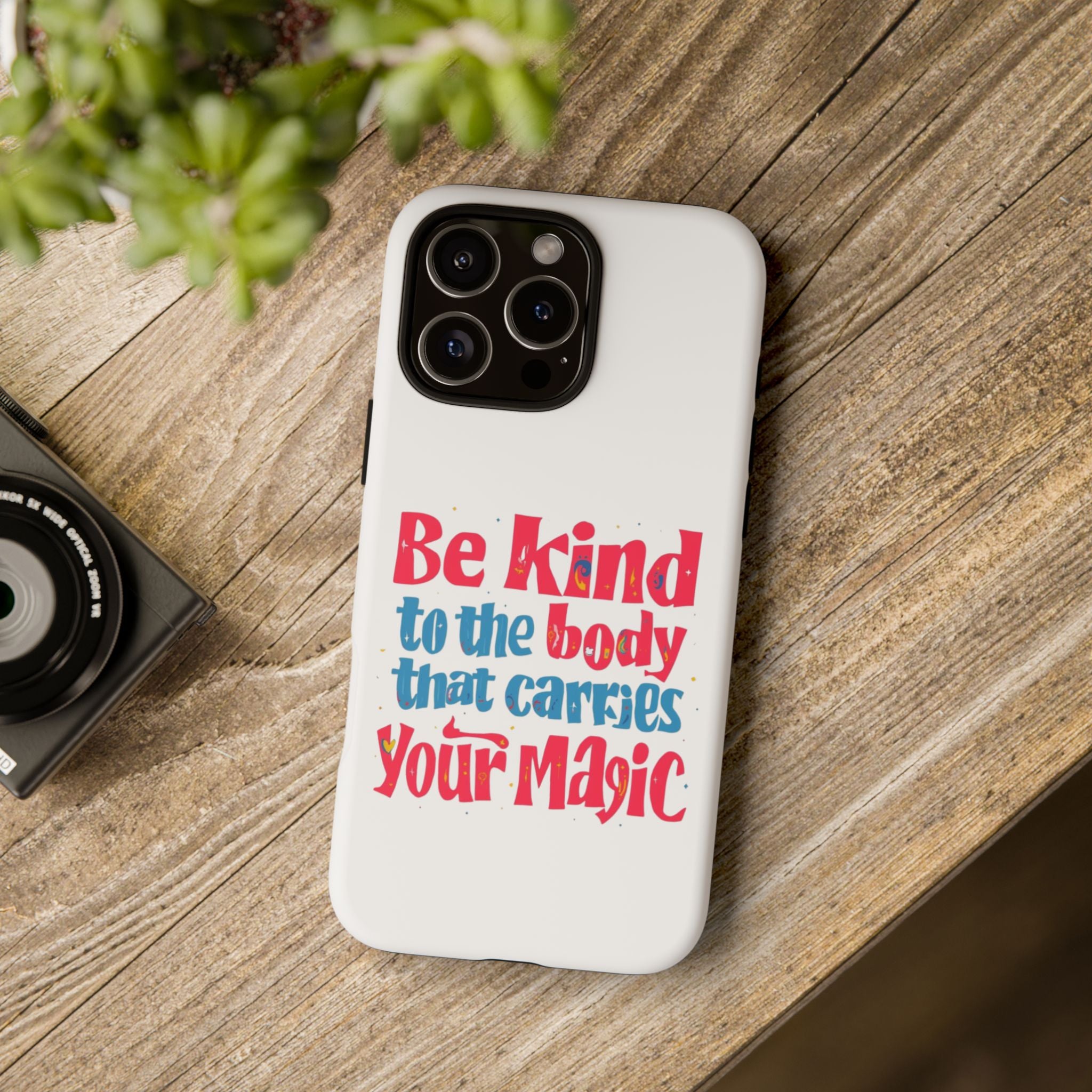 Be Kind to the Body that Carries Your Magic - Tough Case - Phone Case