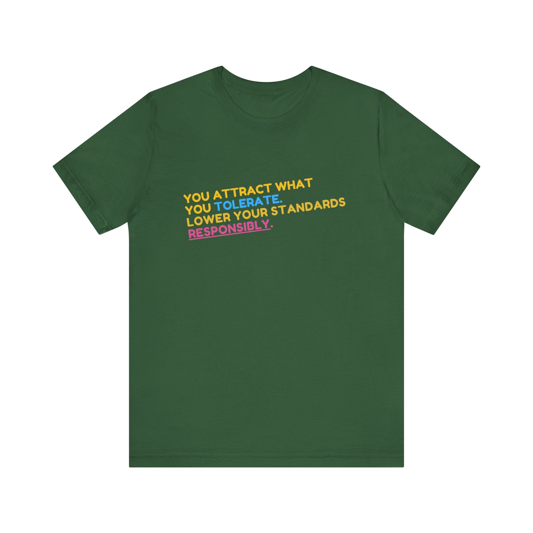 You Attract What You Tolerate Unisex Tee, Inspiring Shirt, Motivational Gift, Casual Wear, Statement T-Shirt, Positive Vibes