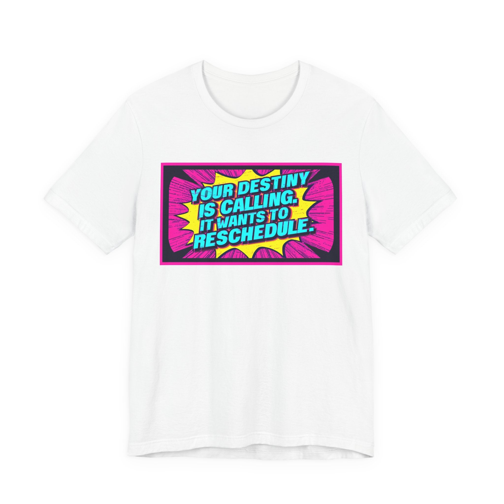 Colorful Inspirational Quote Tee, Motivational T-Shirt, Fun Graphic Shirt, Unisex Casual Wear, Gift for Friends