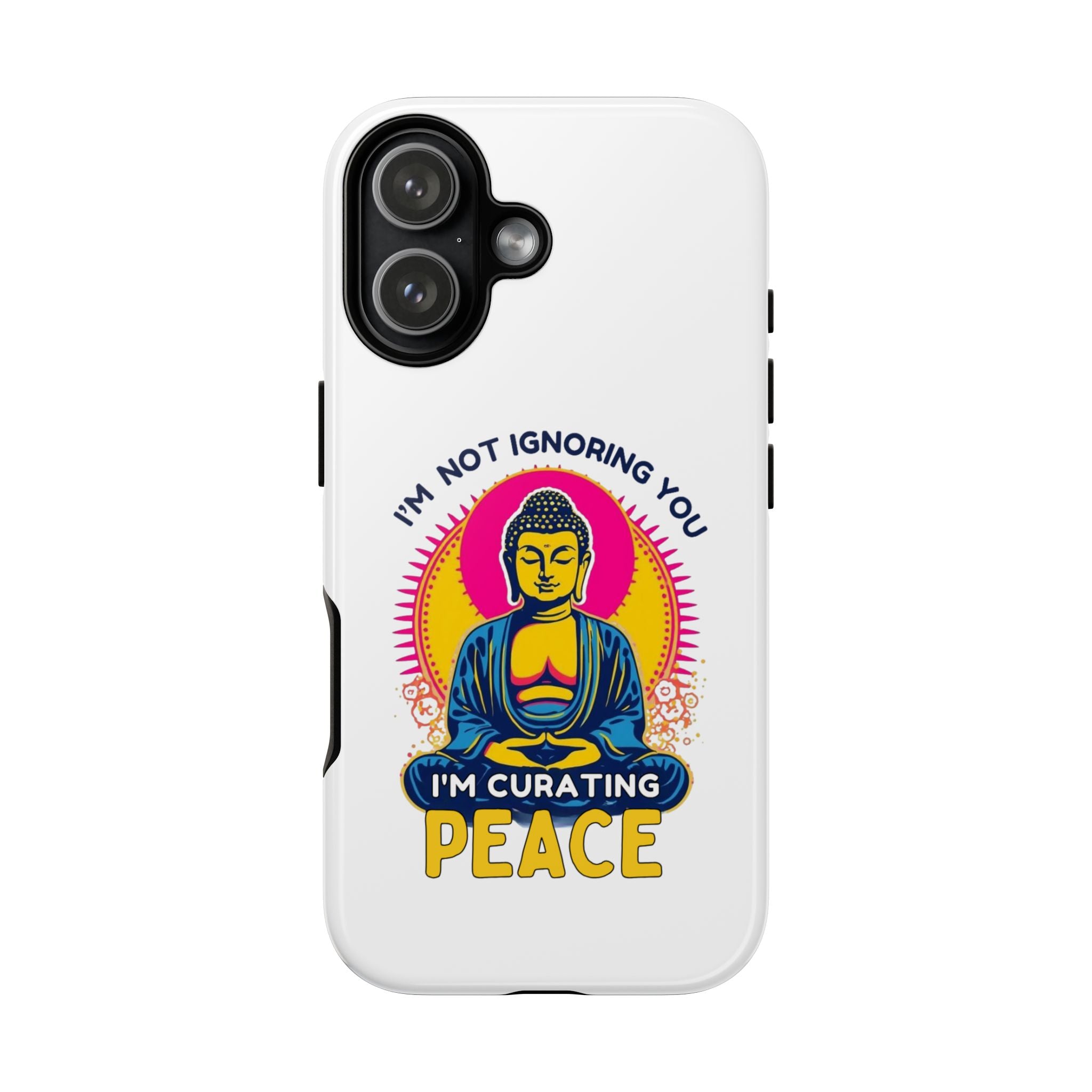 I'm not Ignoring You I'm Curating Peace, Tough Phone Case
