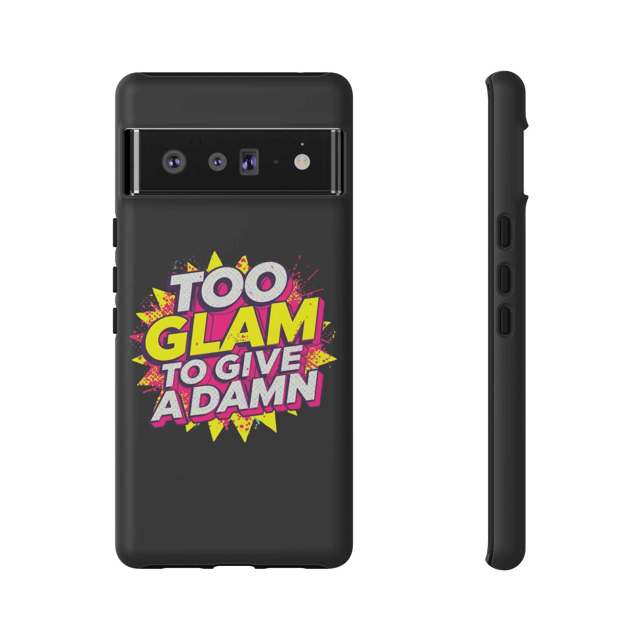 To Glam To Give a Damn, Tough Phone Case
