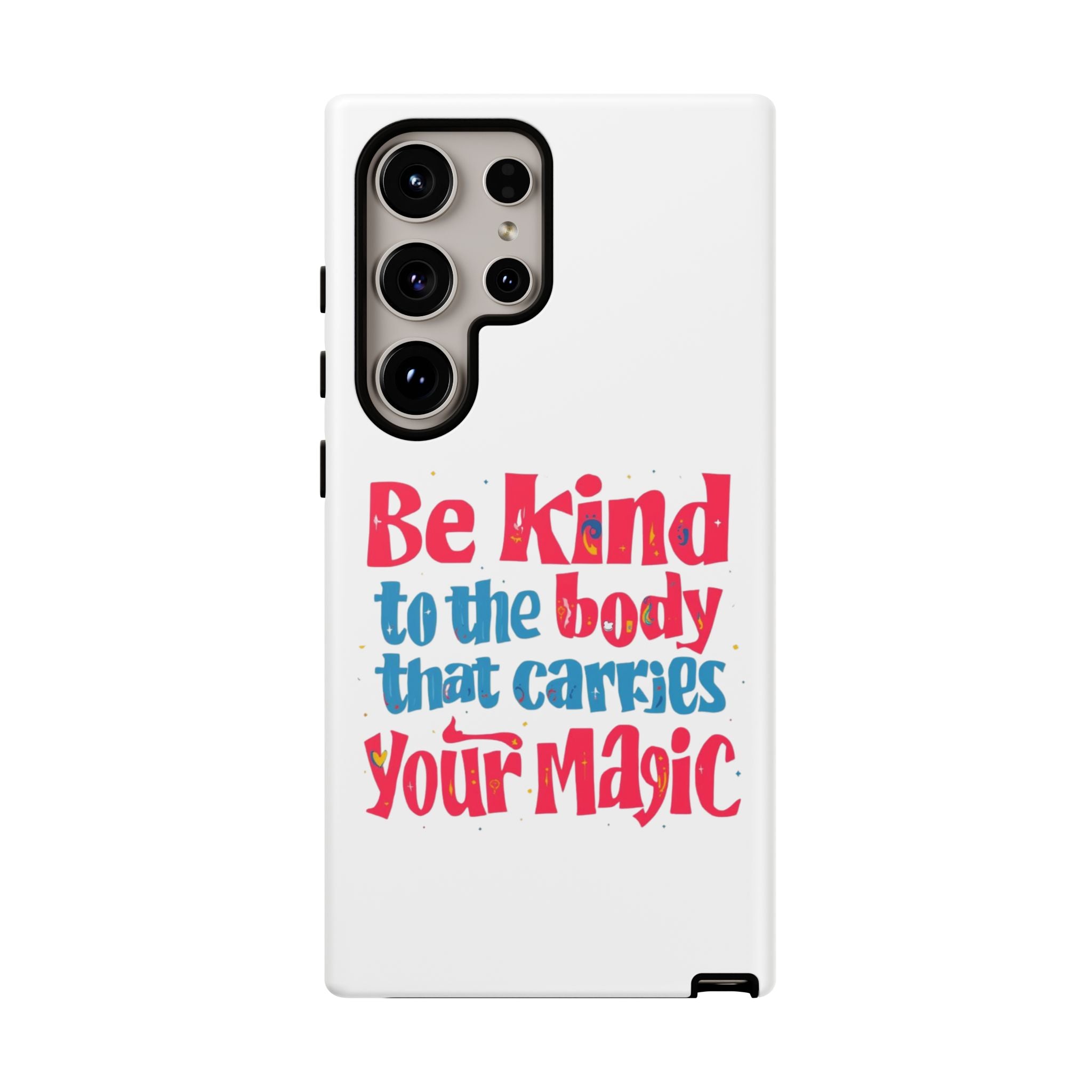 Be Kind to the Body that Carries Your Magic - Tough Case - Phone Case