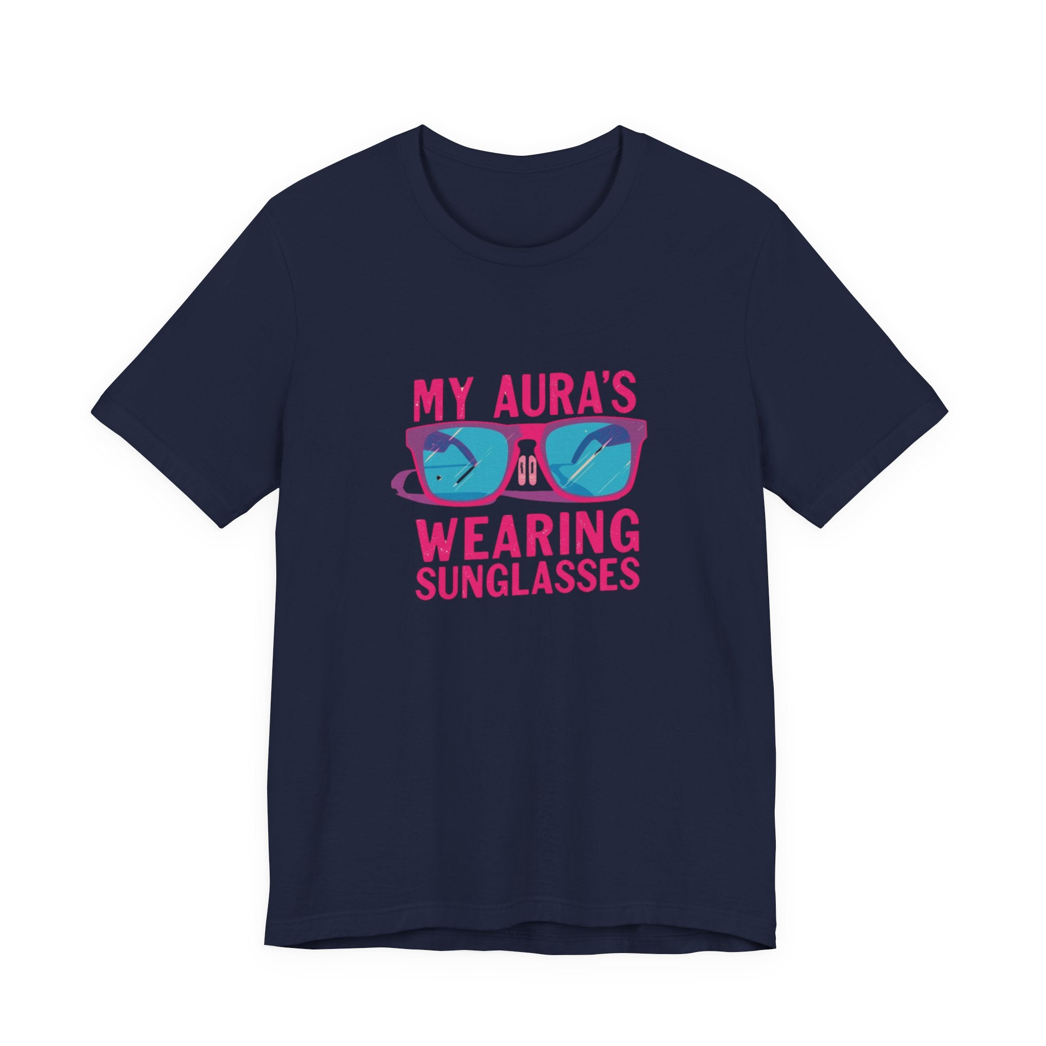 My Aura's Wearing Sunglasses, Unisex Tee, Fun Graphic Shirt, Casual Wear, Gift for Friends, Summer Vibes, Festival Apparel