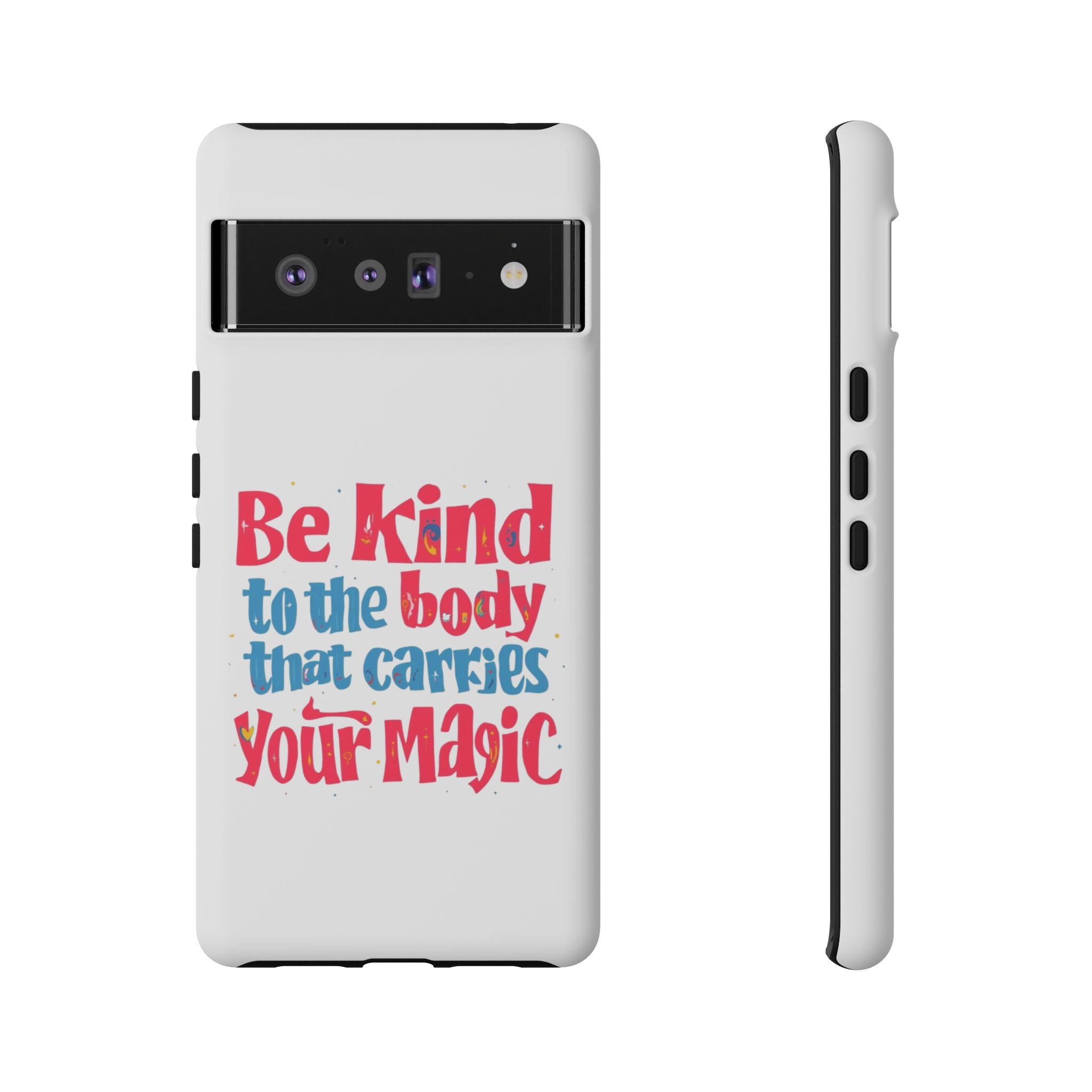 Be Kind to the Body that Carries Your Magic - Tough Case - Phone Case