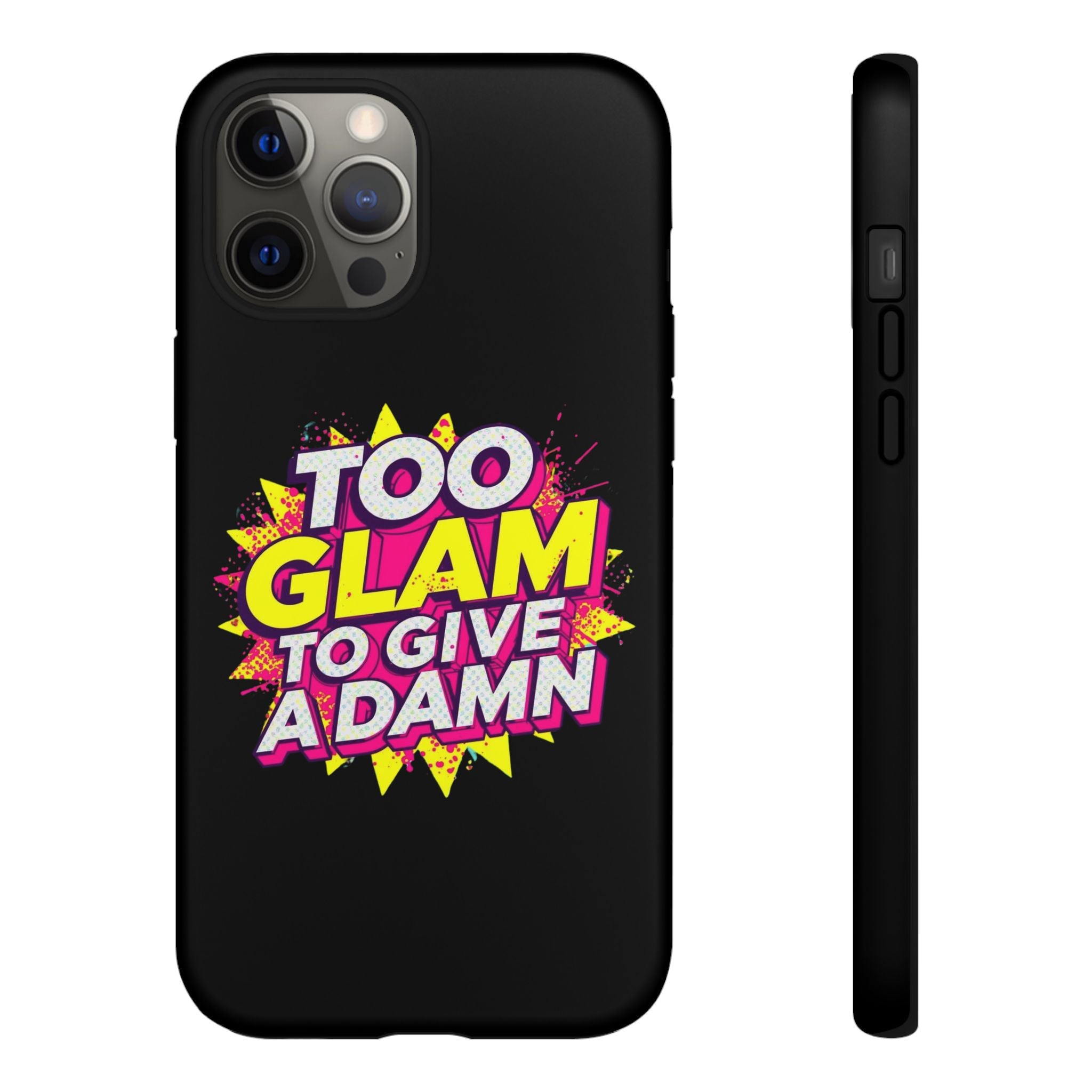 To Glam To Give a Damn, Tough Phone Case