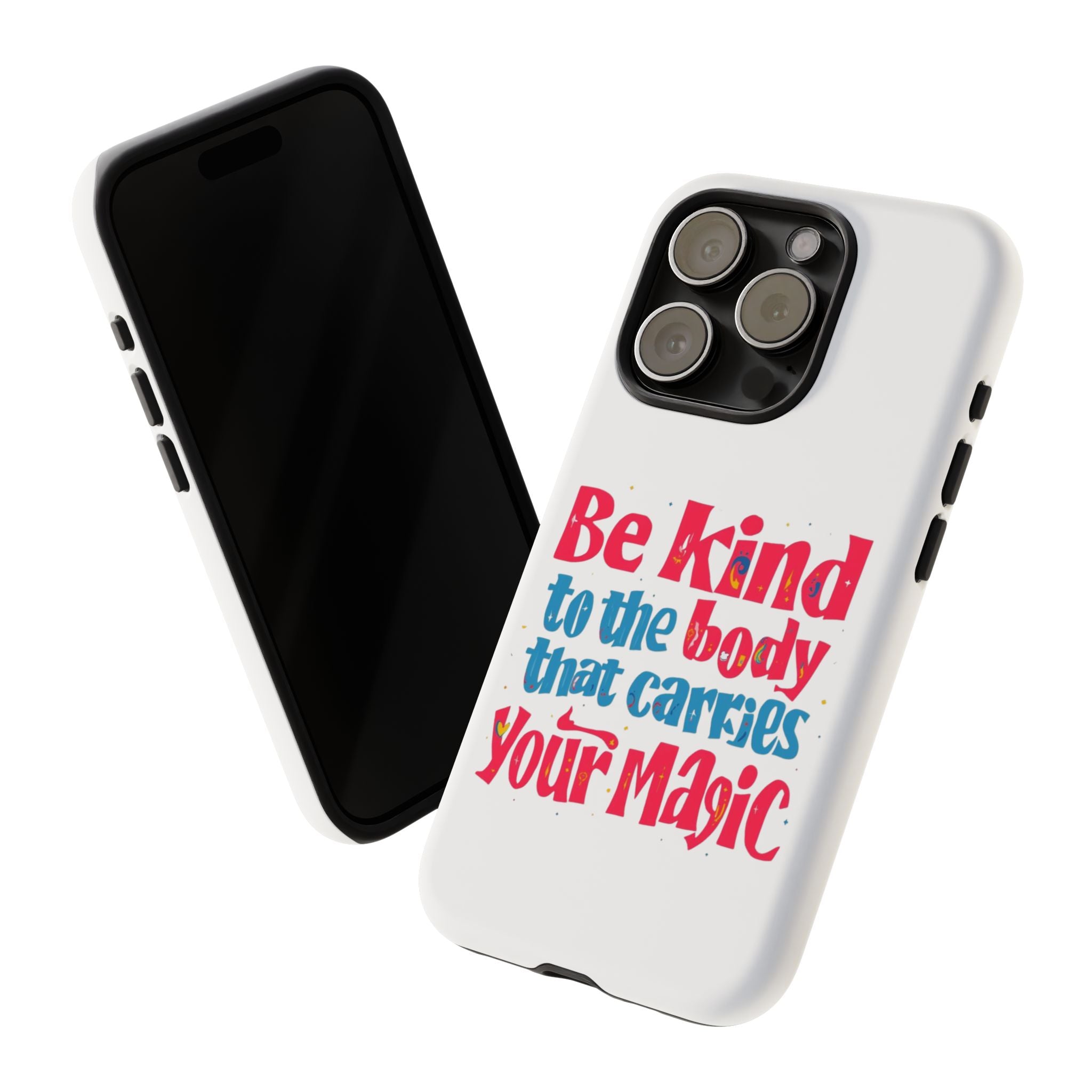 Be Kind to the Body that Carries Your Magic - Tough Case - Phone Case