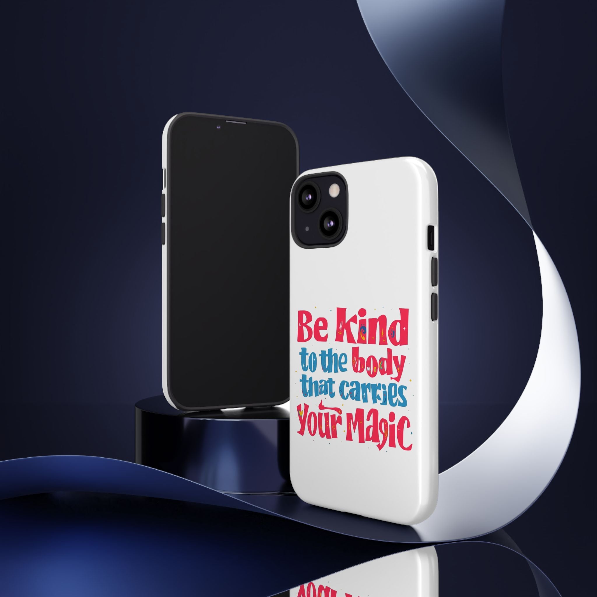 Be Kind to the Body that Carries Your Magic - Tough Case - Phone Case