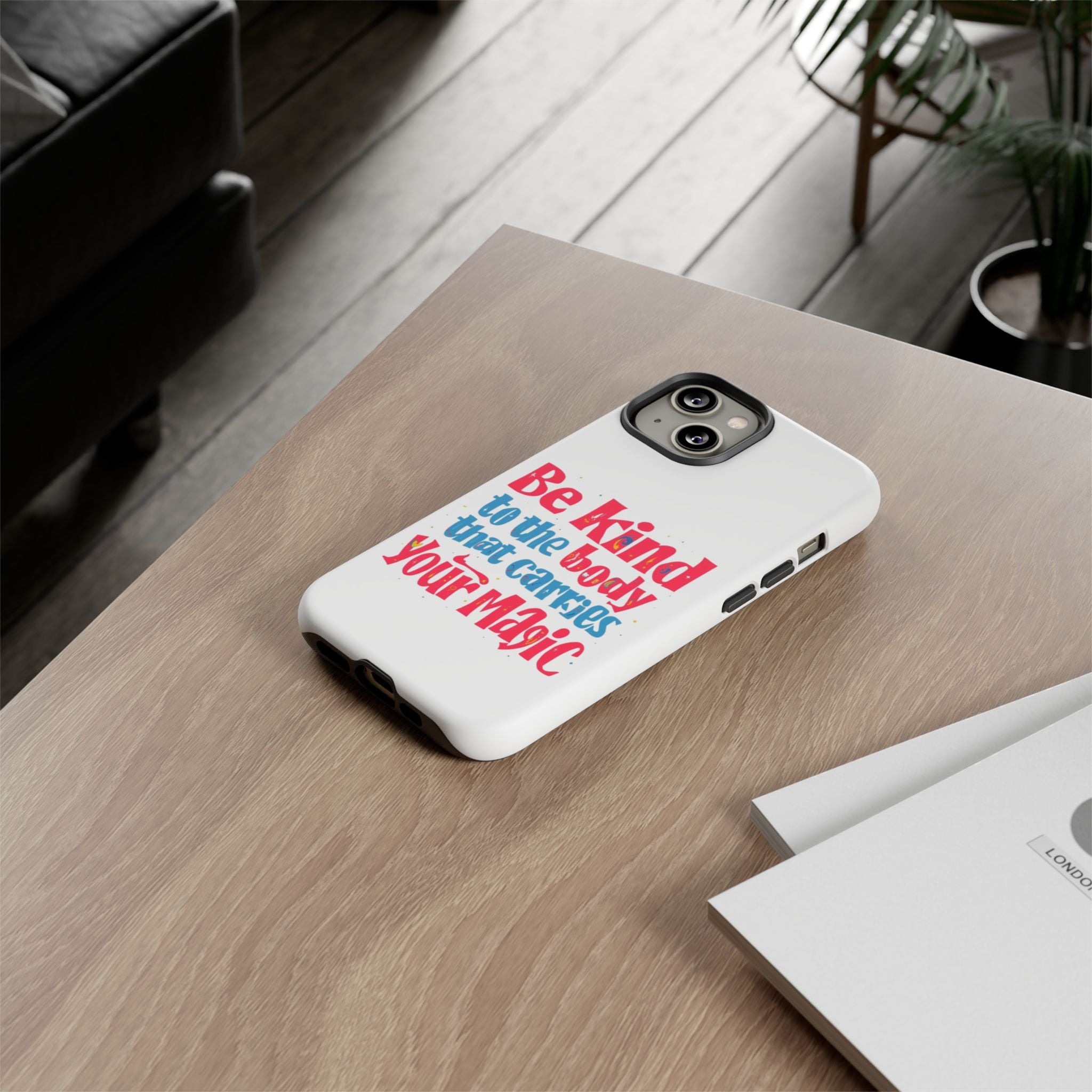 Be Kind to the Body that Carries Your Magic - Tough Case - Phone Case