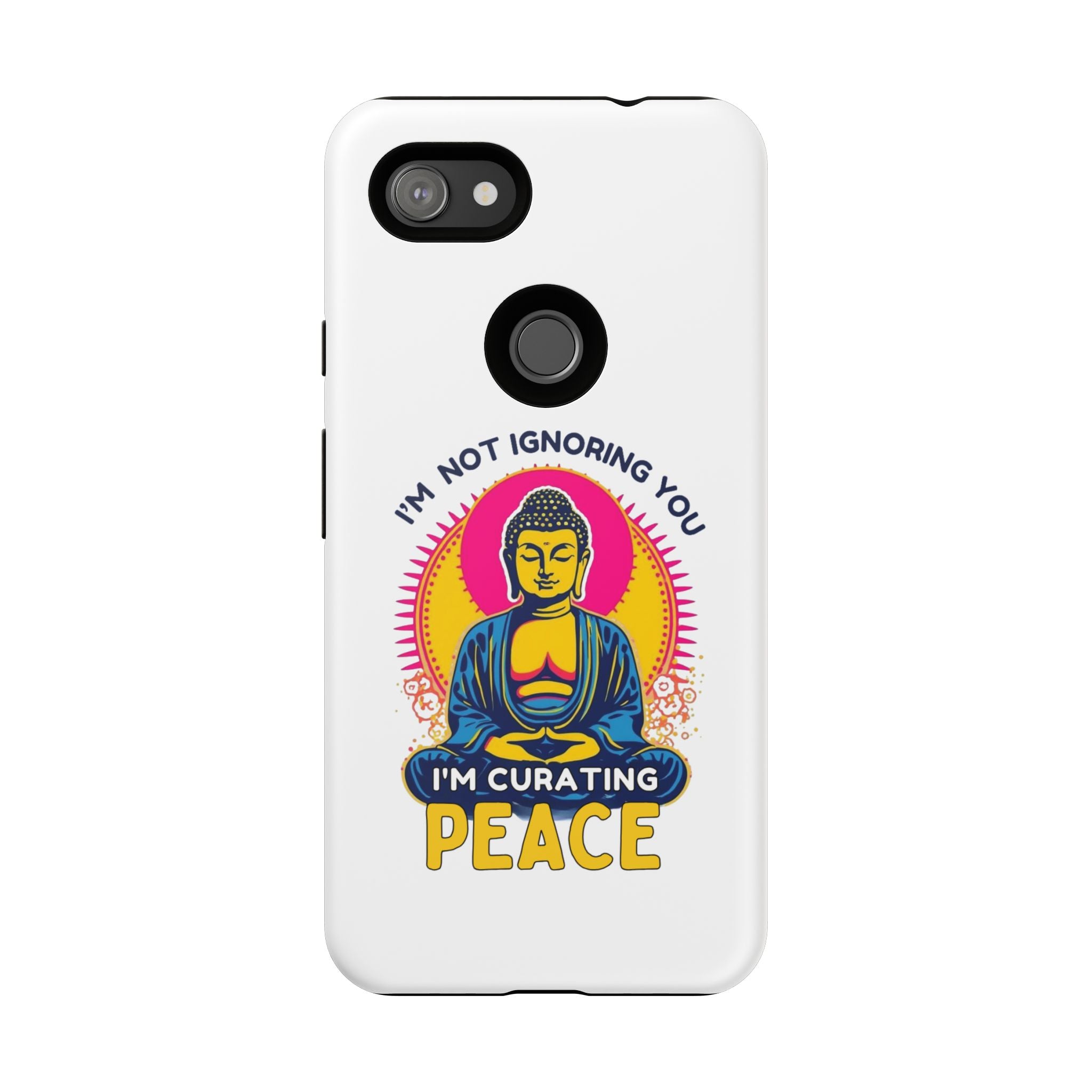 I'm not Ignoring You I'm Curating Peace, Tough Phone Case