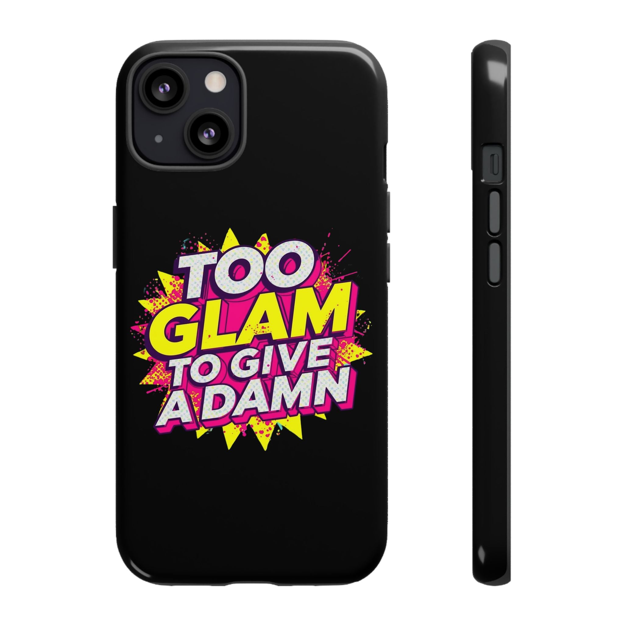 To Glam To Give a Damn, Tough Phone Case