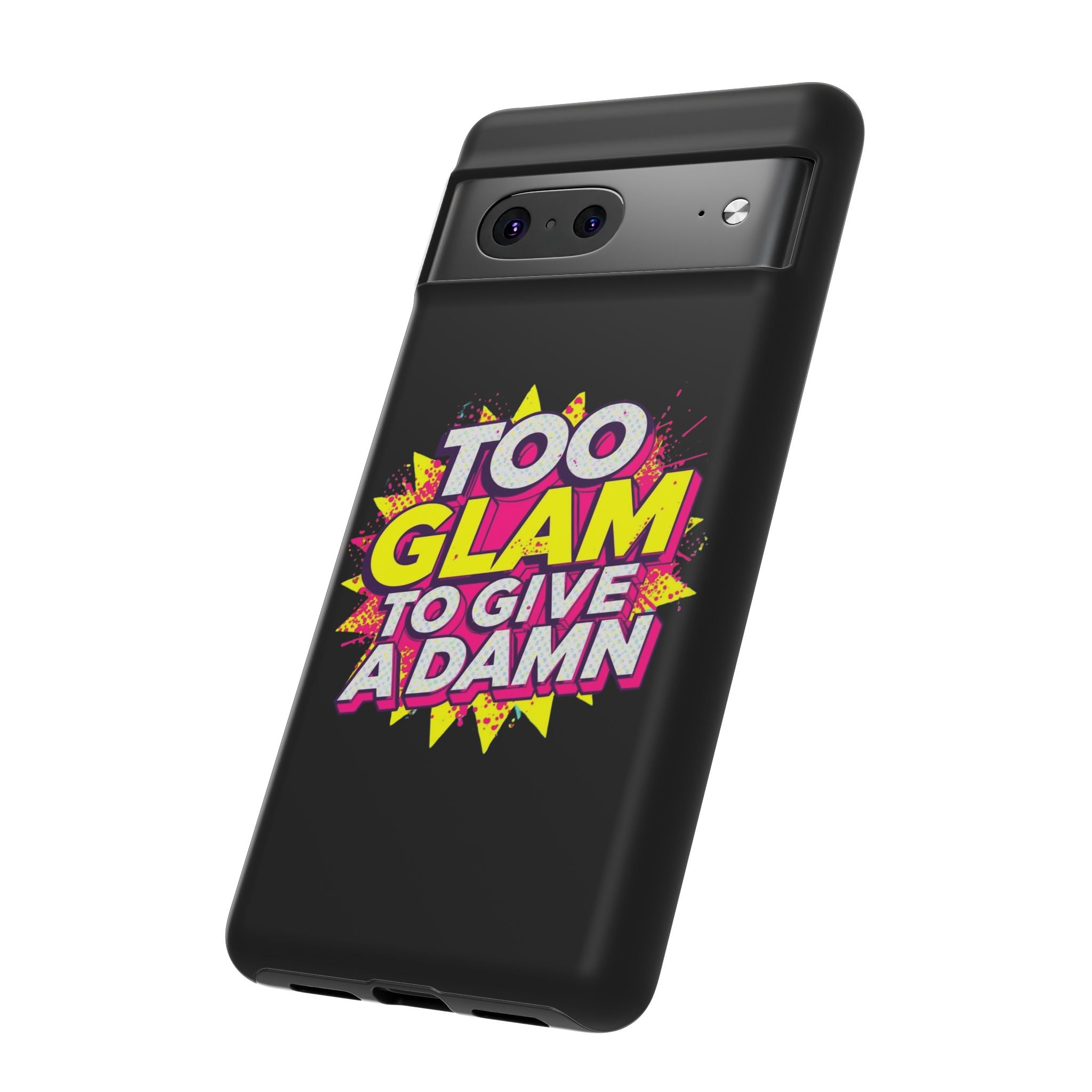 To Glam To Give a Damn, Tough Phone Case