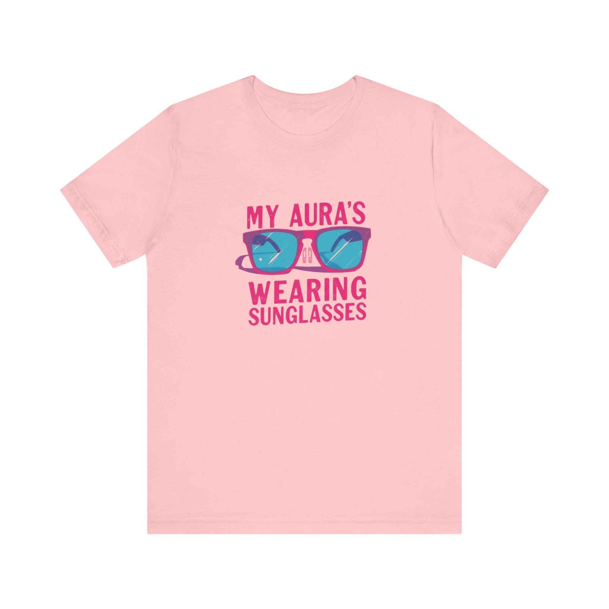 My Aura's Wearing Sunglasses, Unisex Tee, Fun Graphic Shirt, Casual Wear, Gift for Friends, Summer Vibes, Festival Apparel