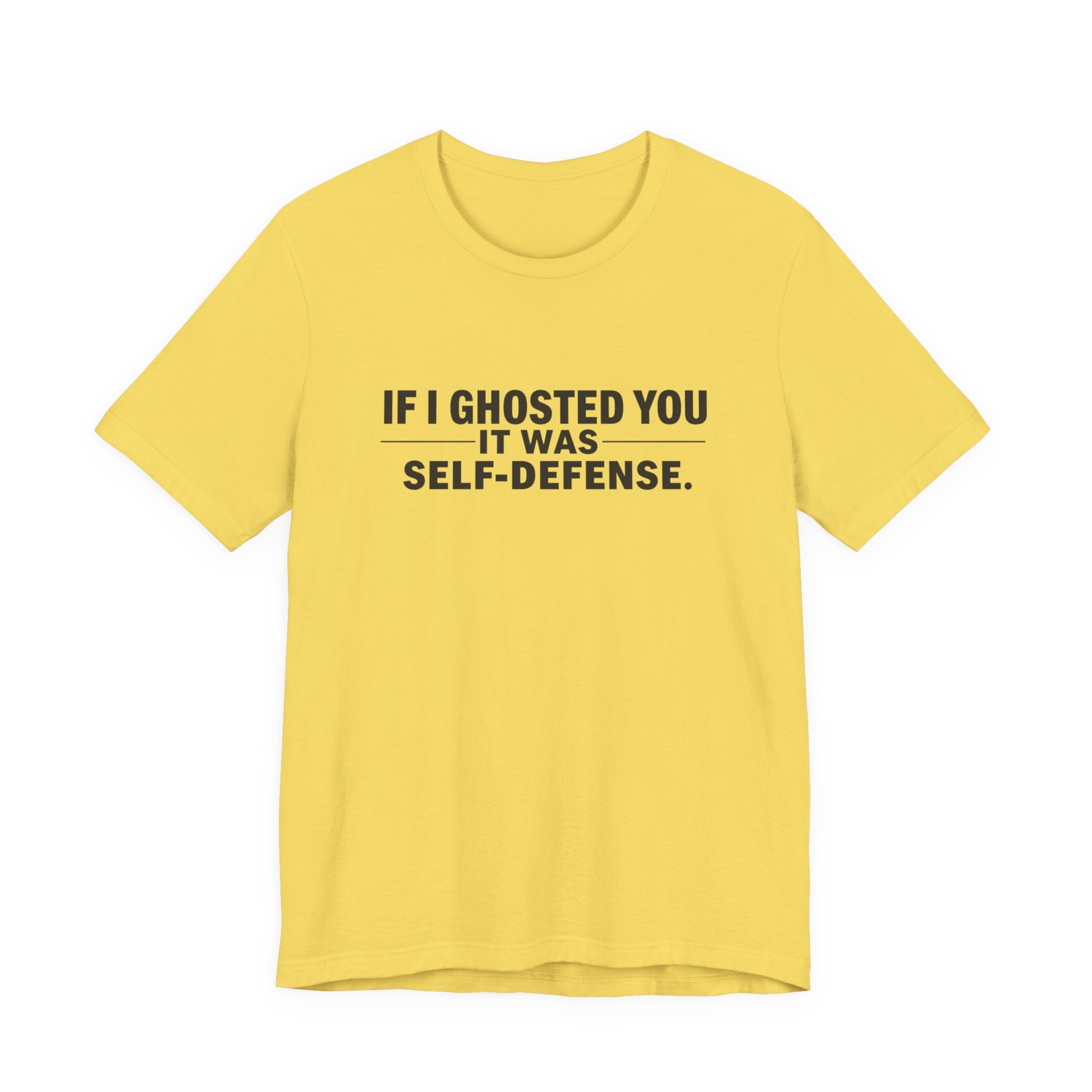 Funny Ghosting Quote Tee - Perfect Gift for Friends, Casual Wear, Humor Shirt, Self-Defense, Unisex Jersey Tee