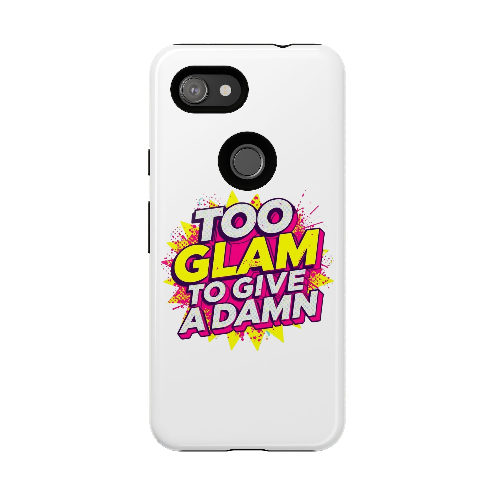Too Glam to Give a Damn, Tough Cases