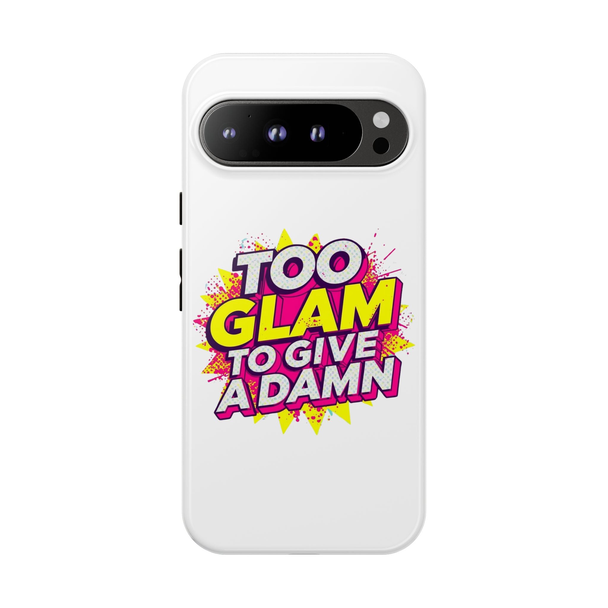 Too Glam to Give a Damn, Tough Cases