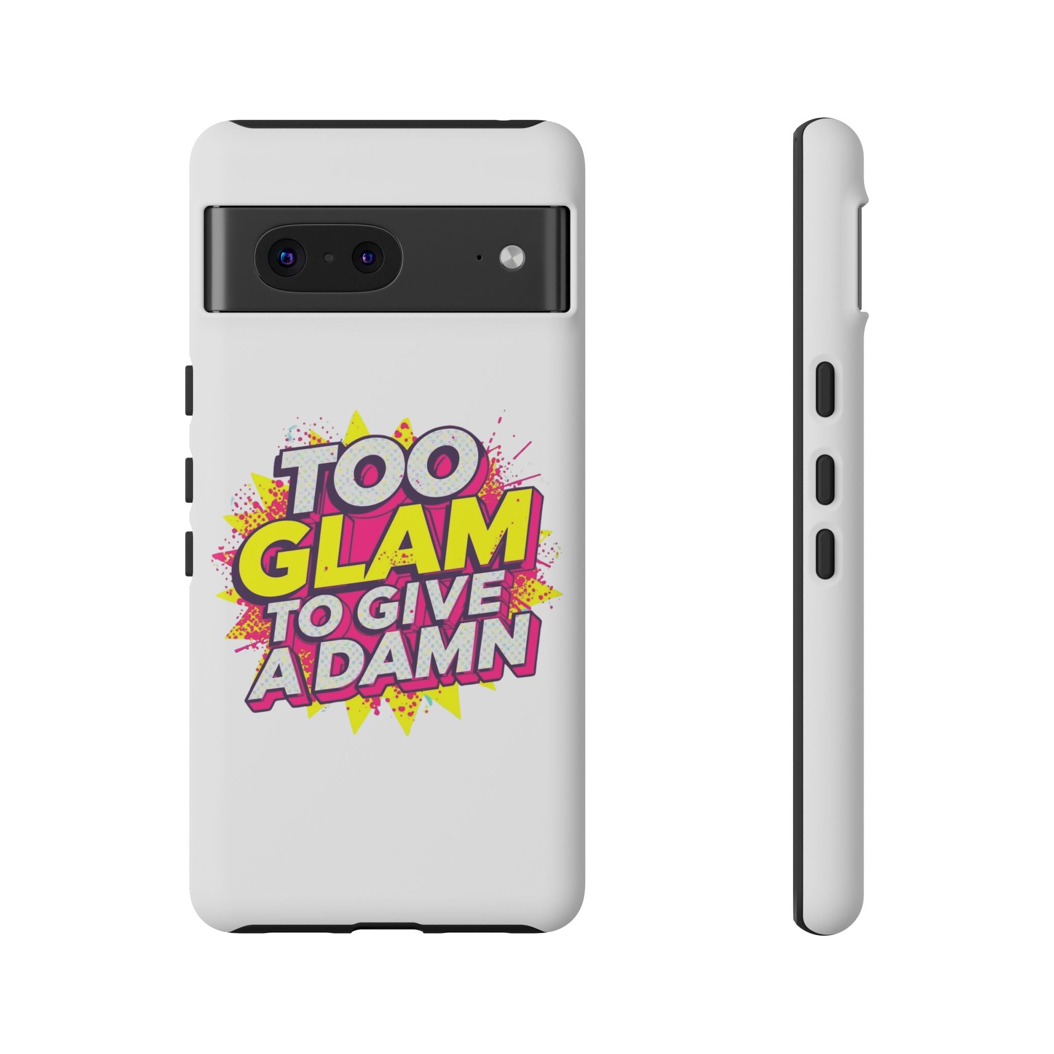 Too Glam to Give a Damn, Tough Cases