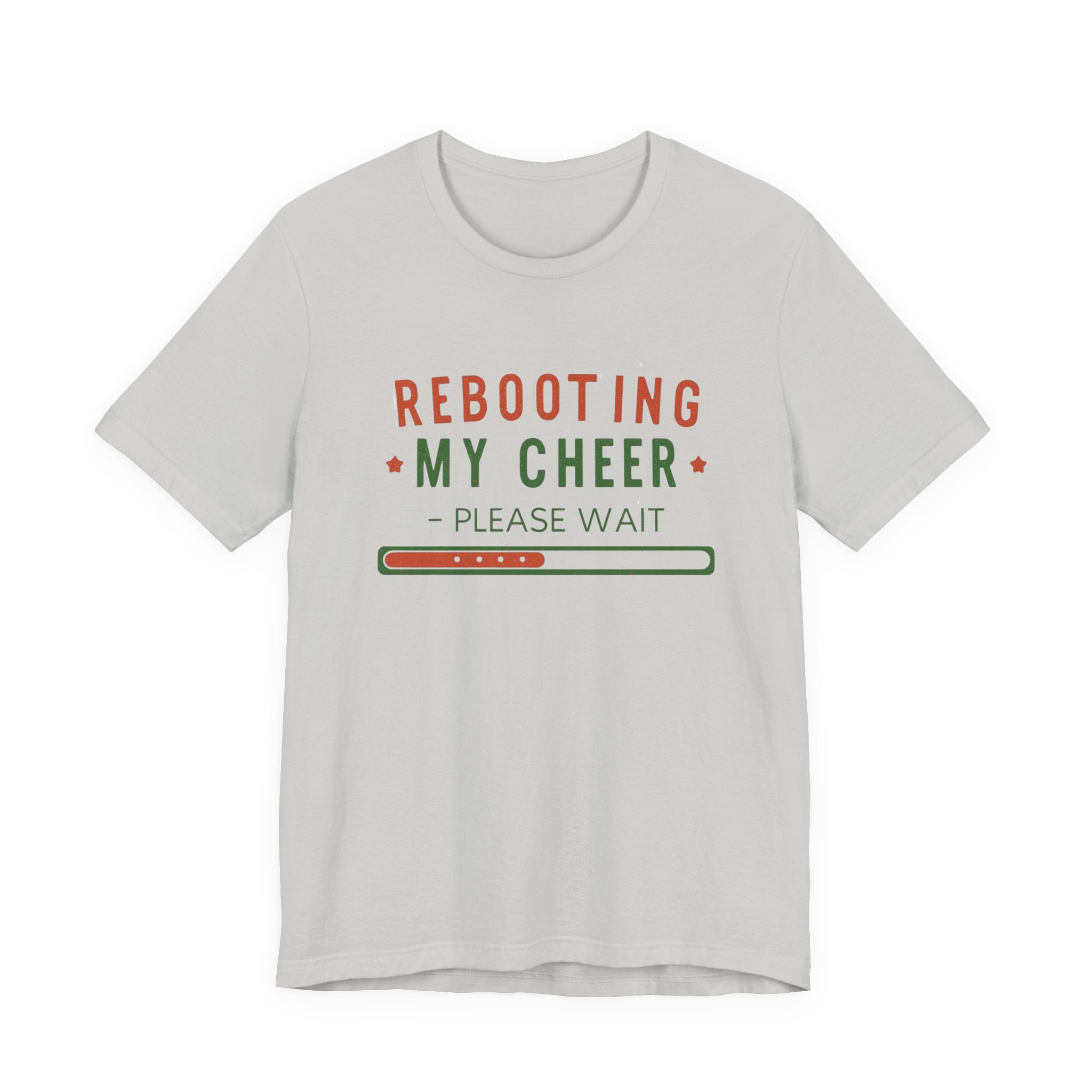 Rebooting My Cheer, Fun Humorous Graphic Holiday Tee, Unisex Jersey Tee