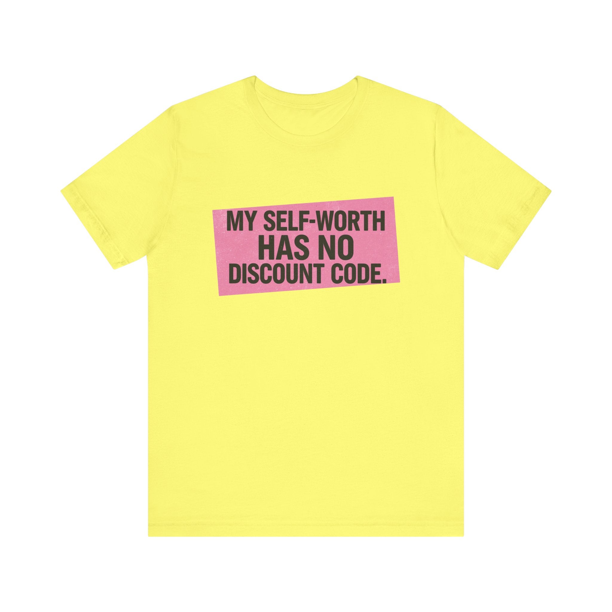My Self-Worth Has No Discount Code - Empowering Statement Tee