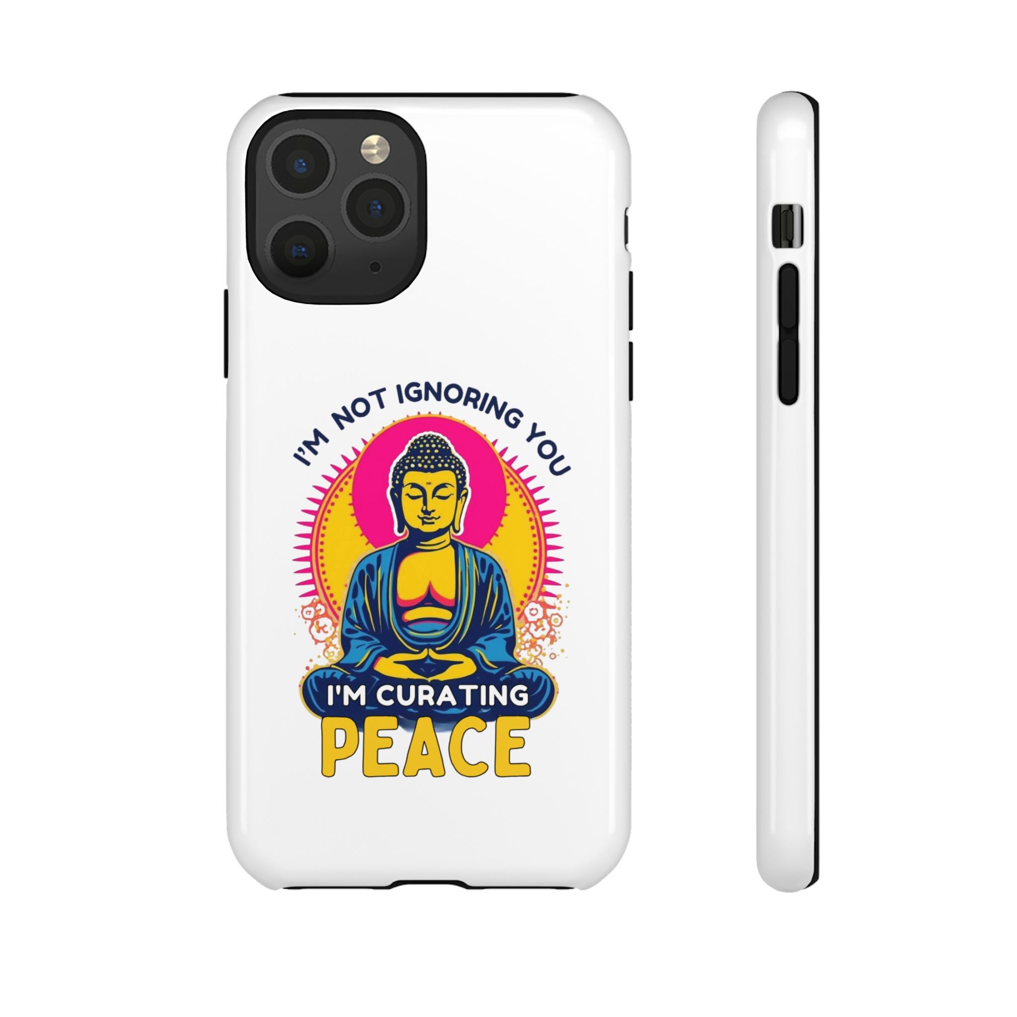 I'm not Ignoring You I'm Curating Peace, Tough Phone Case