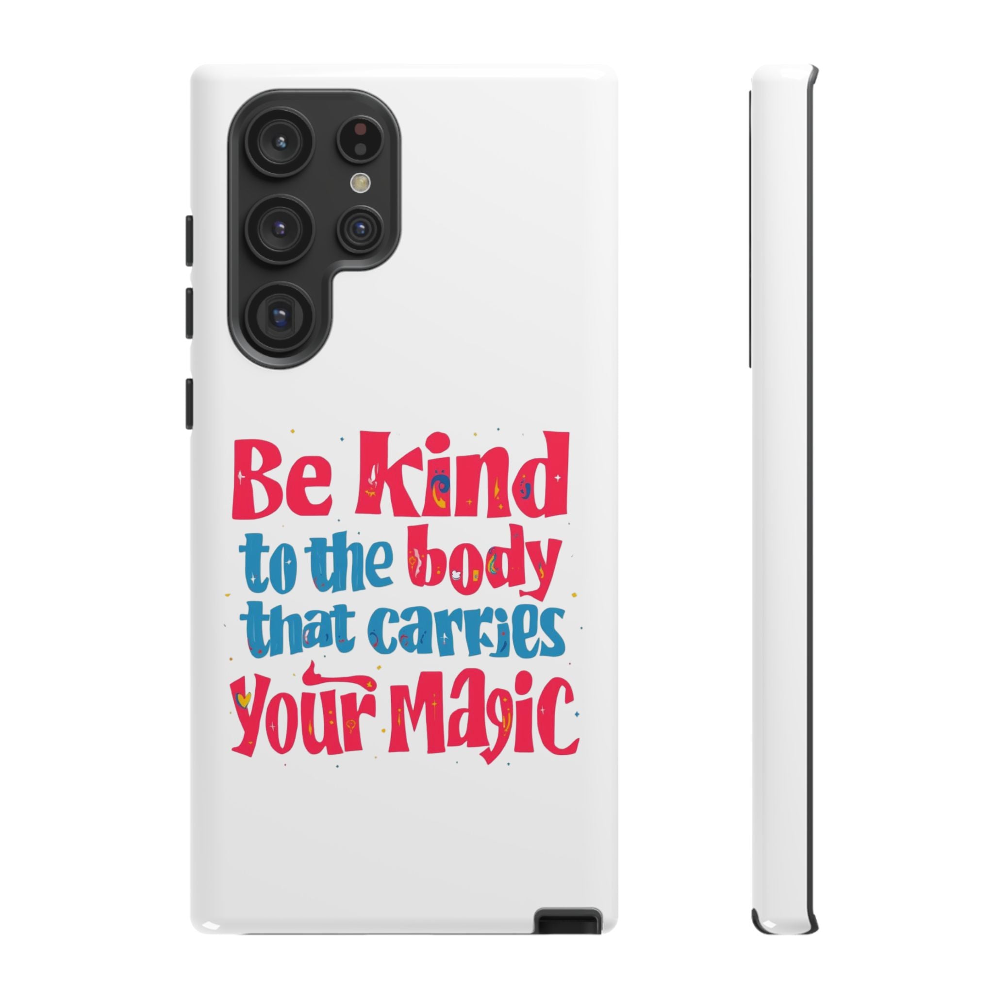 Be Kind to the Body that Carries Your Magic - Tough Case - Phone Case