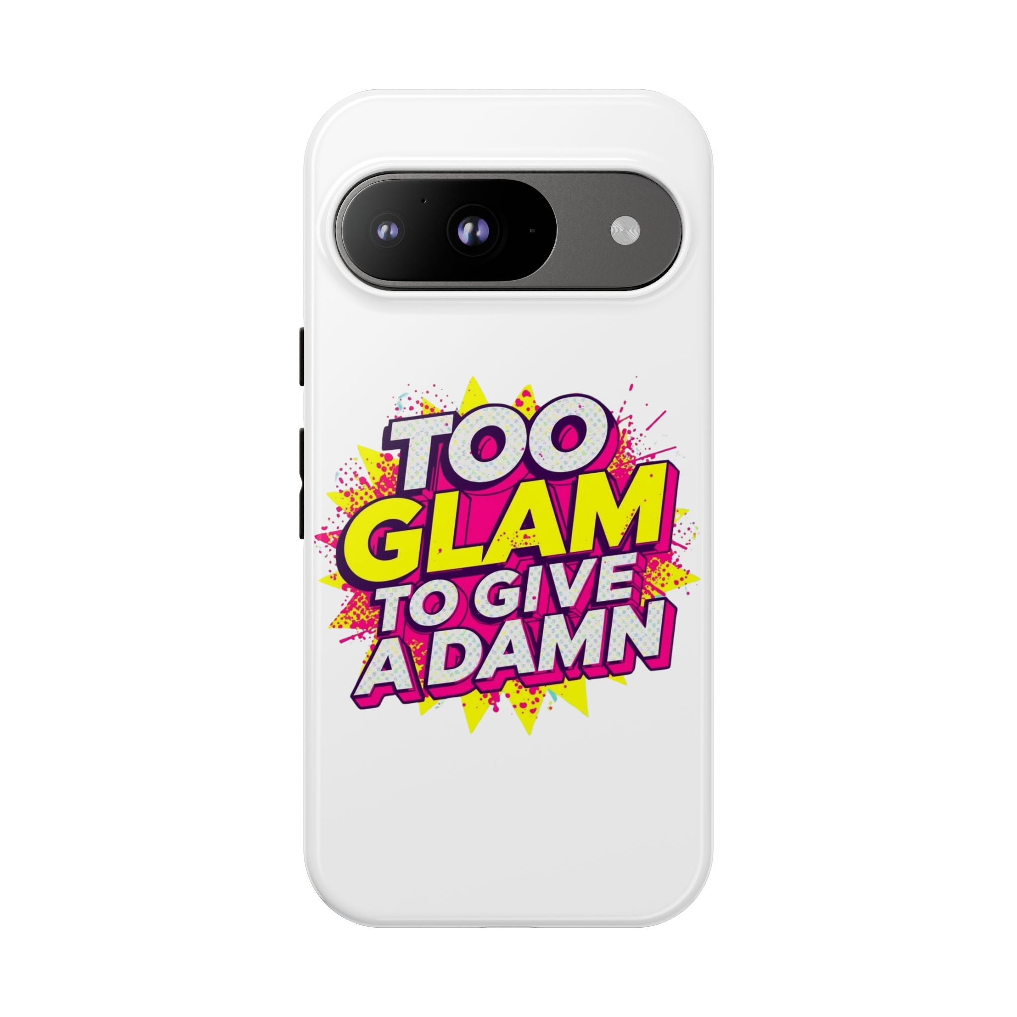 Too Glam to Give a Damn, Tough Cases