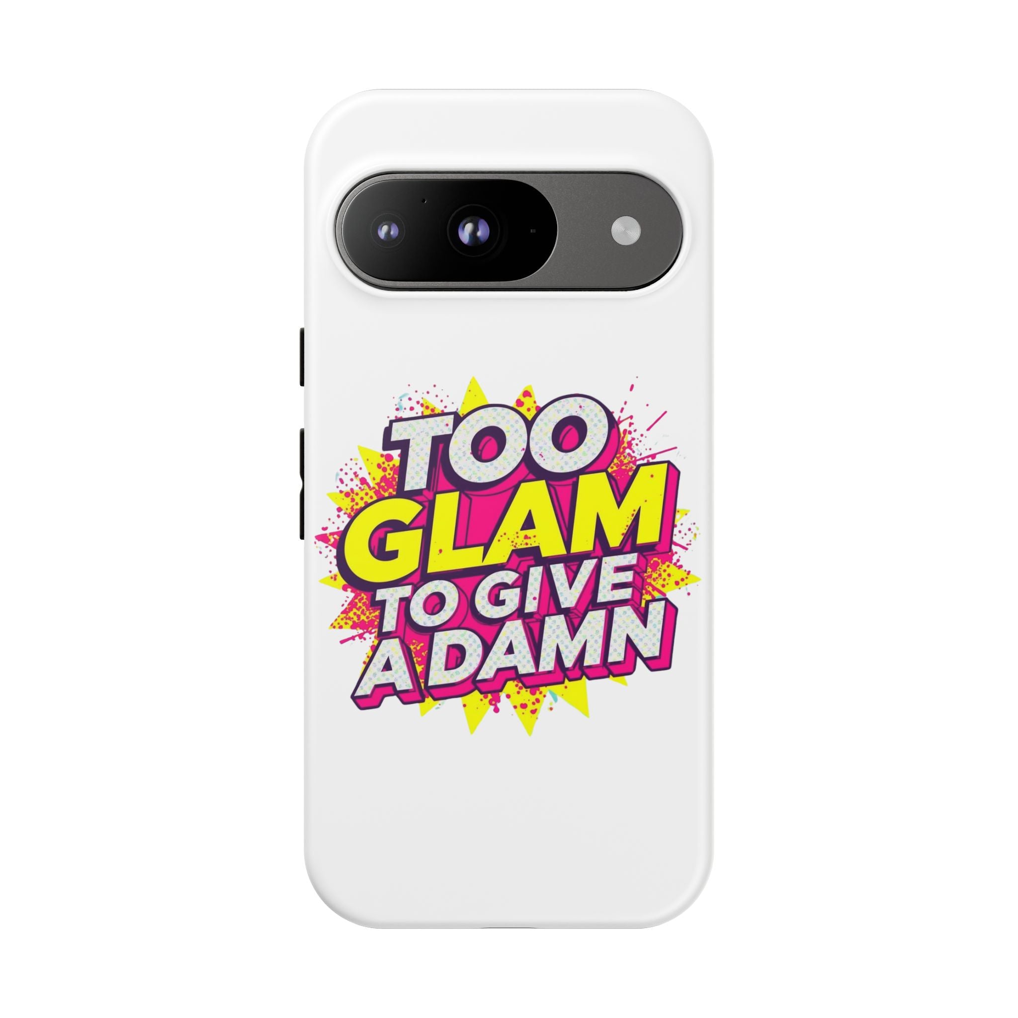 Too Glam to Give a Damn, Tough Cases