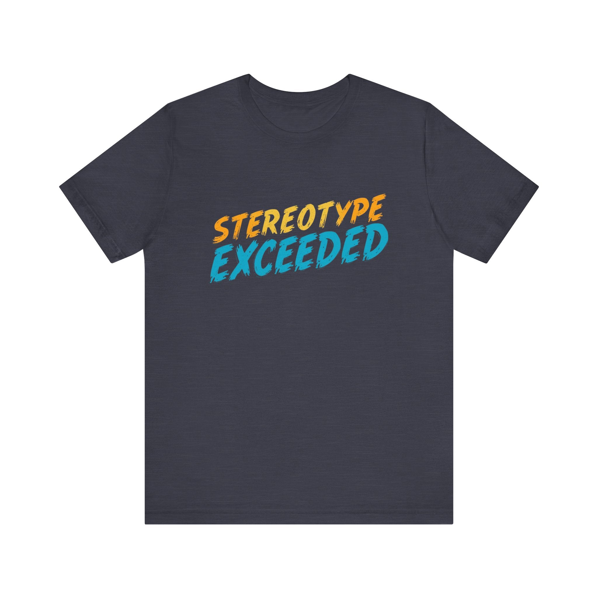 Stereotype Exceeded Unisex Jersey Tee