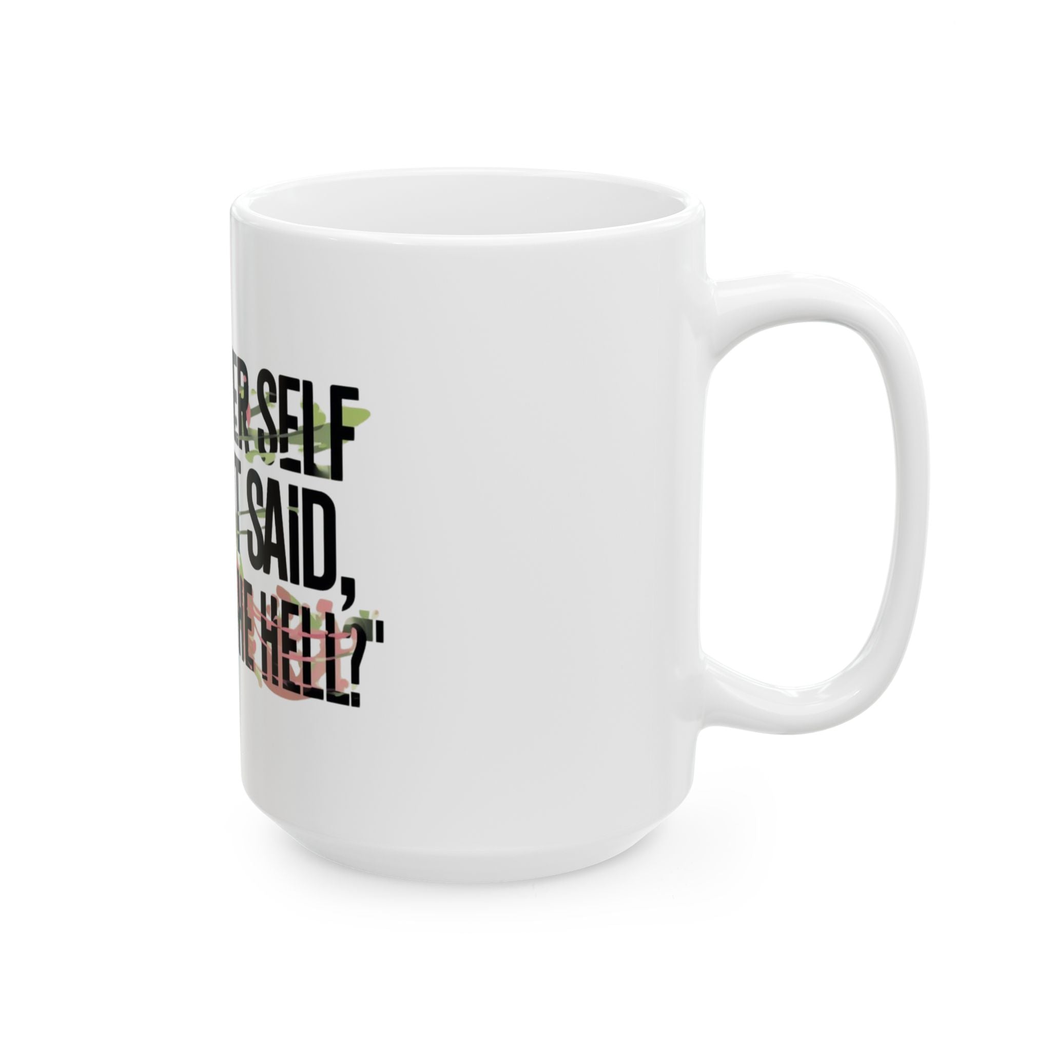 Higher Self Motivational Ceramic Mug, Self-Care Gift, Spiritual Mug, Positive Vibes Drinkware, Empowerment Coffee Cup, Mindfulness Gift