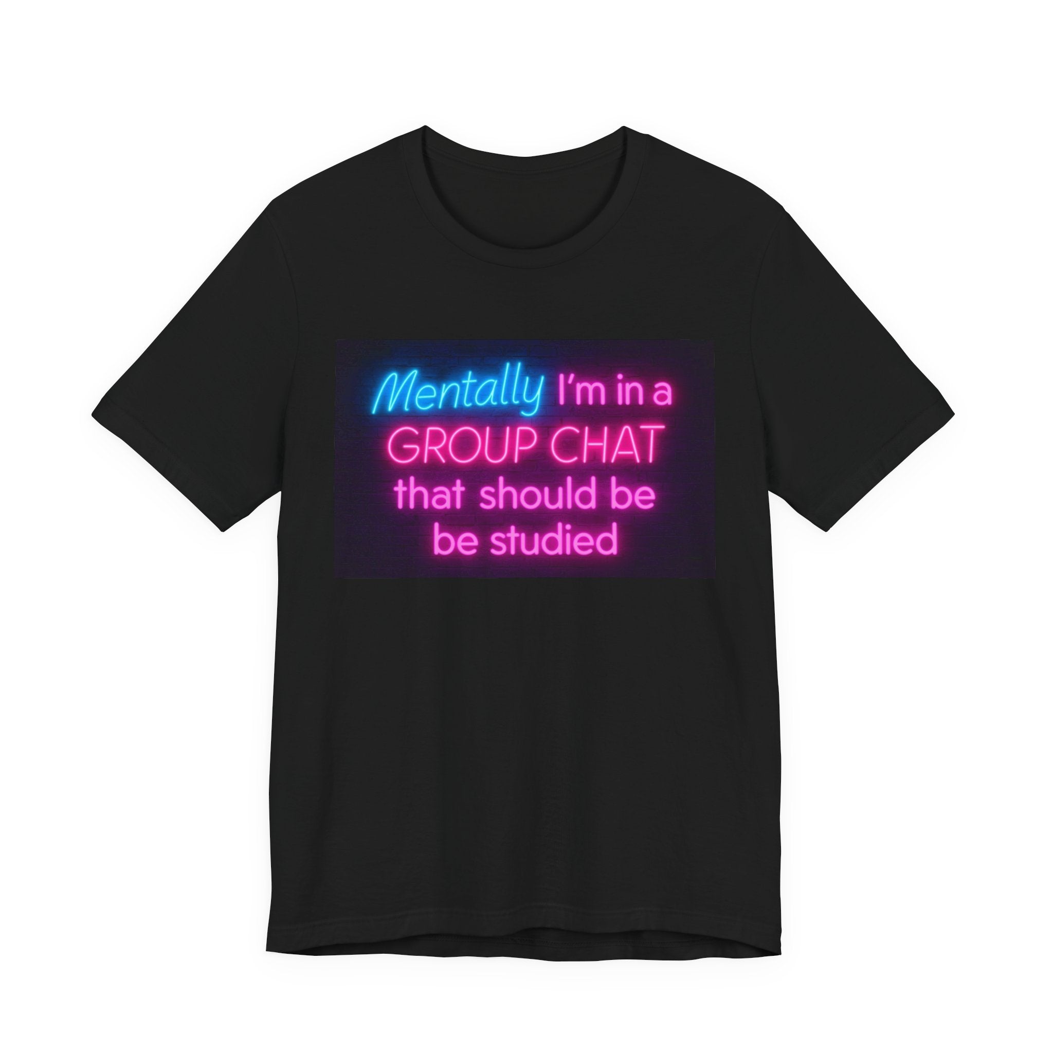 Funny Group Chat Tee, Unisex Graphic T-Shirt for Friends, Perfect Gift for Memes Lovers, Casual Wear, Everyday Humor