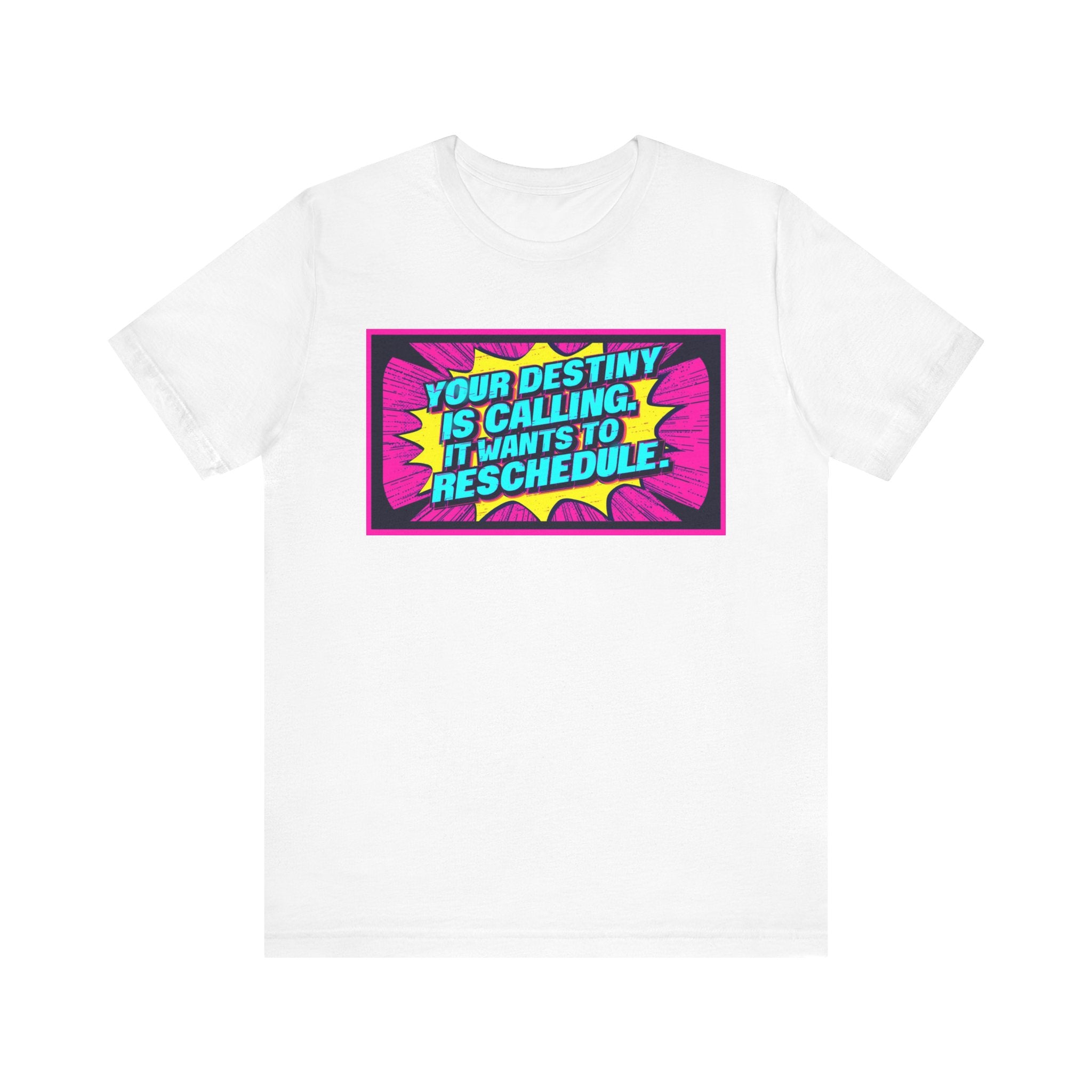 Colorful Inspirational Quote Tee, Motivational T-Shirt, Fun Graphic Shirt, Unisex Casual Wear, Gift for Friends