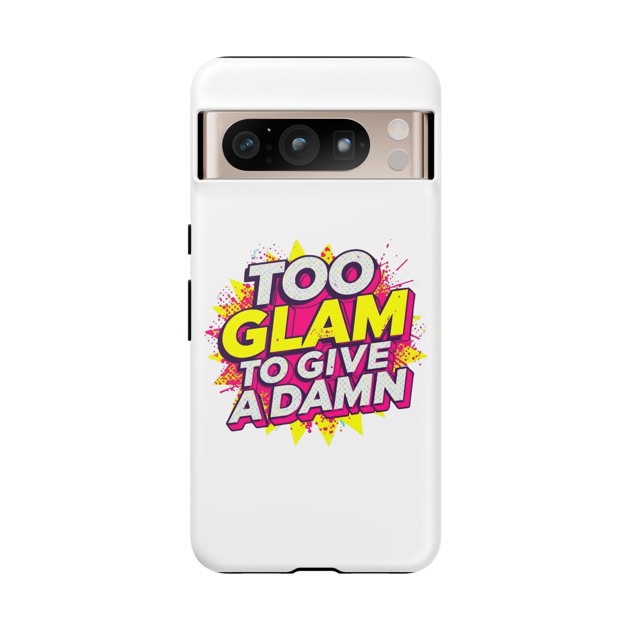 Too Glam to Give a Damn, Tough Cases