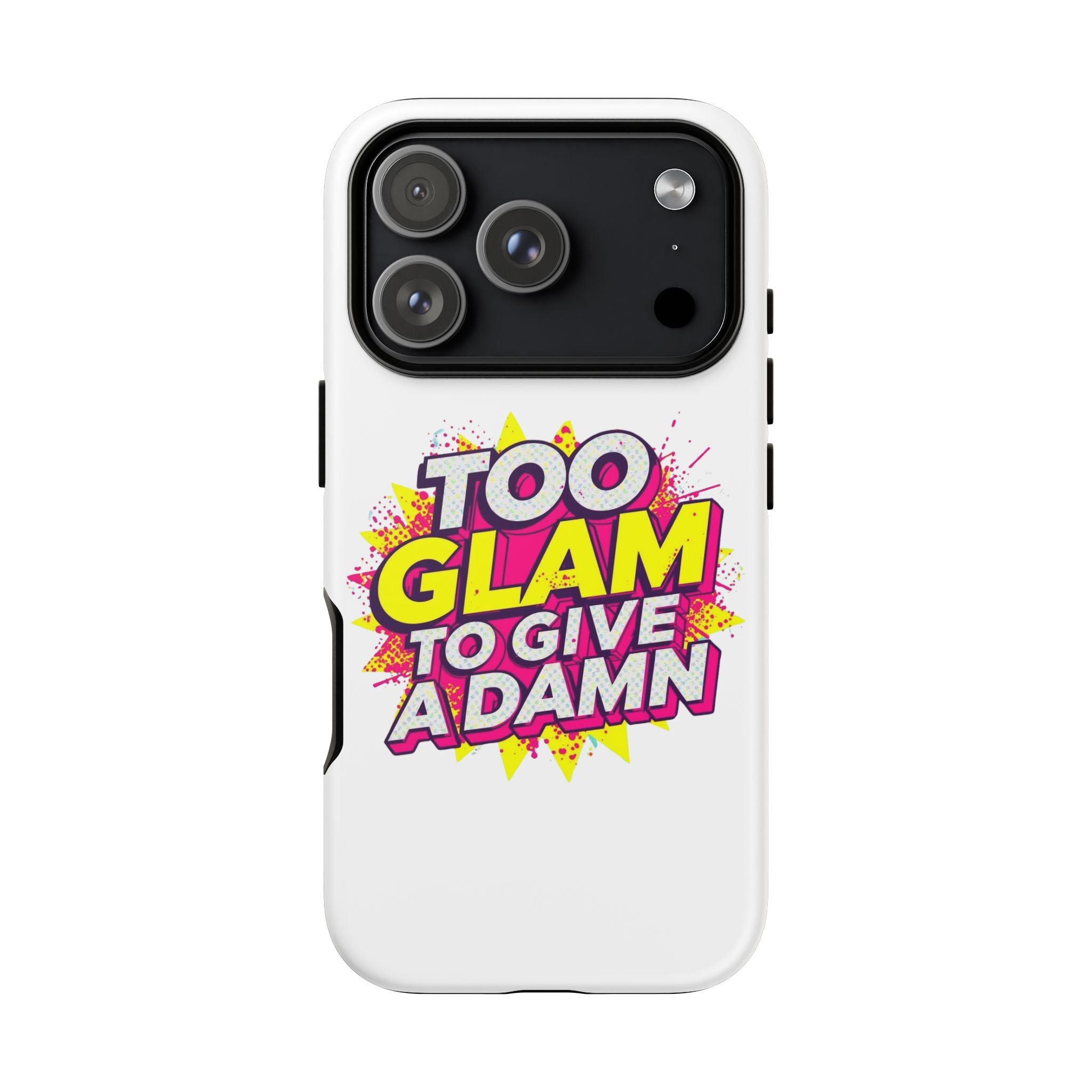 Too Glam to Give a Damn, Tough Cases