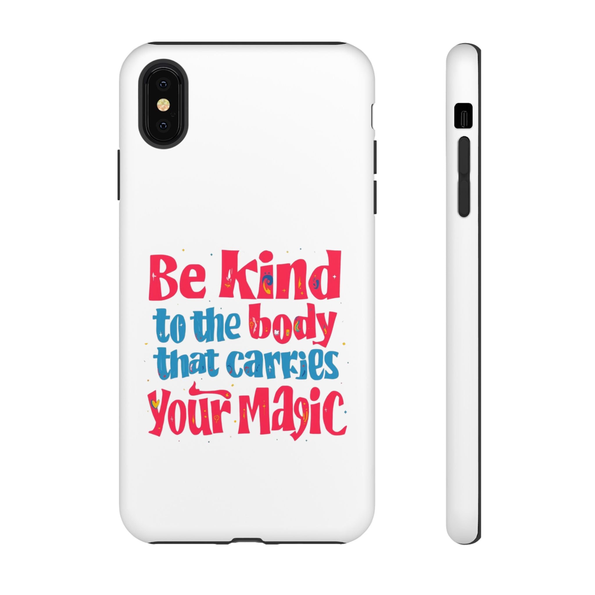 Be Kind to the Body that Carries Your Magic - Tough Case - Phone Case