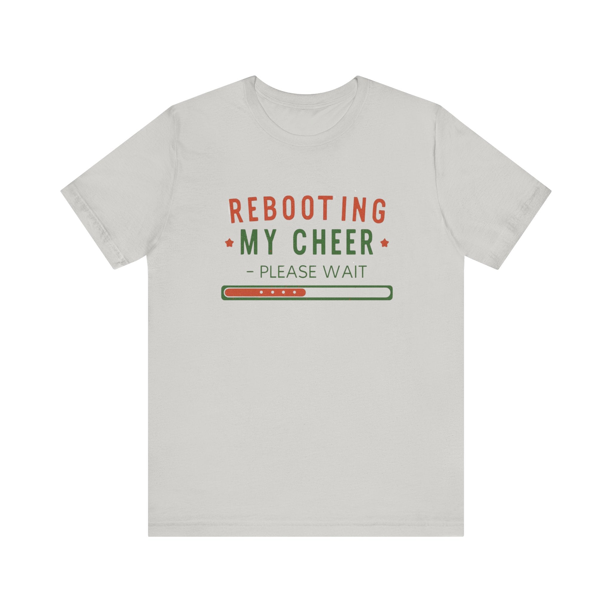 Rebooting My Cheer, Fun Humorous Graphic Holiday Tee, Unisex Jersey Tee