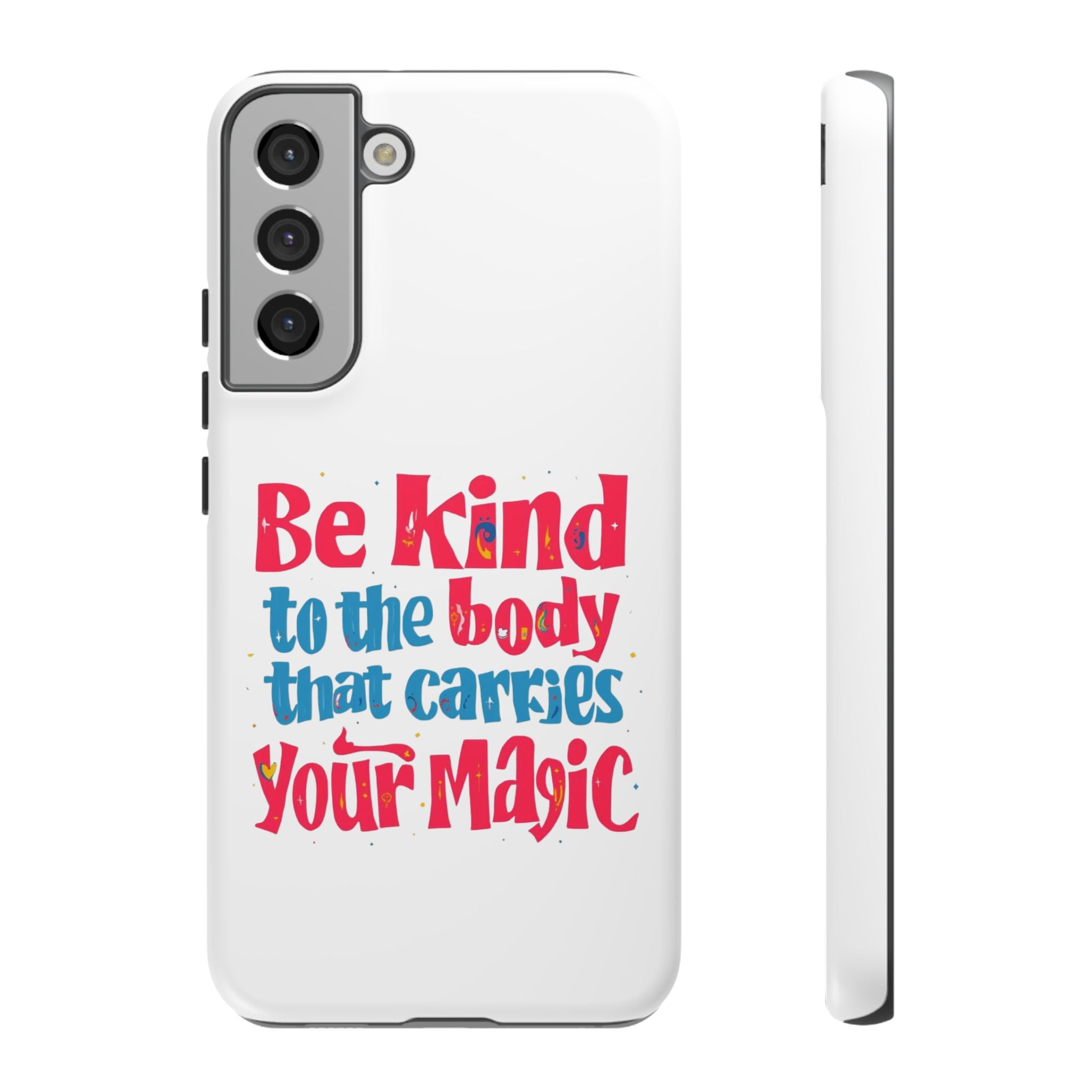 Be Kind to the Body that Carries Your Magic - Tough Case - Phone Case