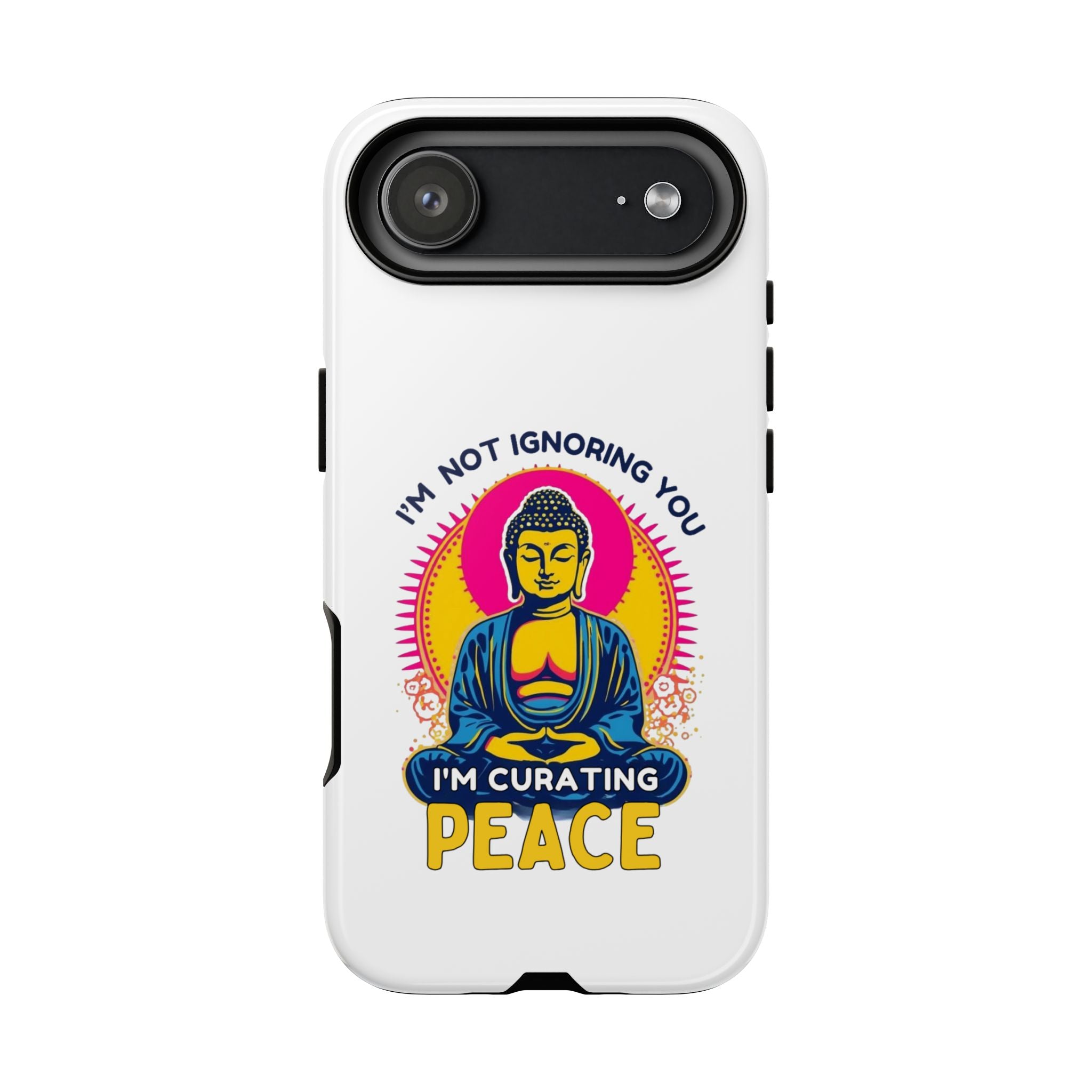 I'm not Ignoring You I'm Curating Peace, Tough Phone Case