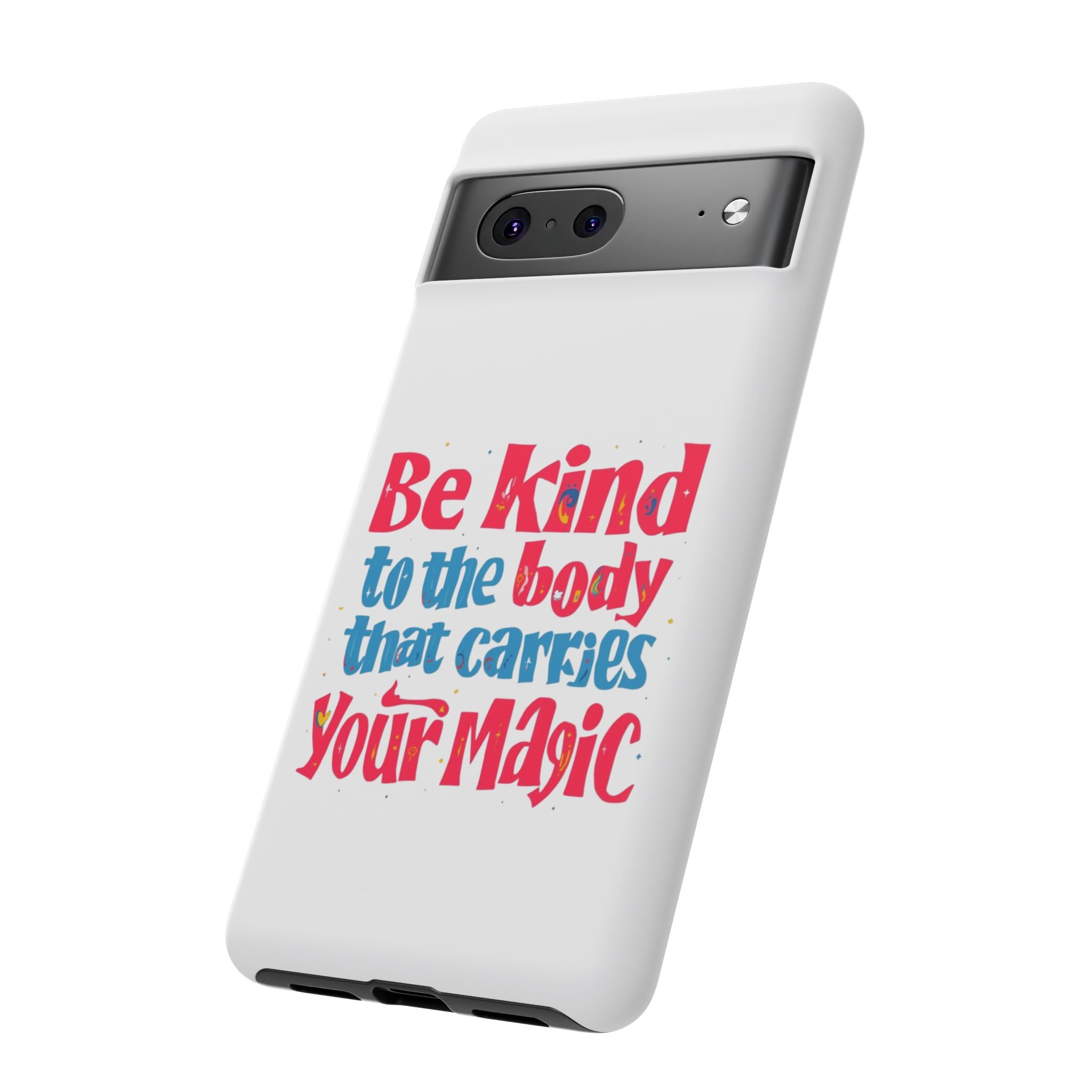 Be Kind to the Body that Carries Your Magic - Tough Case - Phone Case